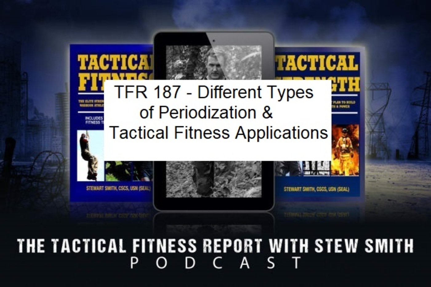 TFR 187 - Periodization Types and Tactical Fitness Applications