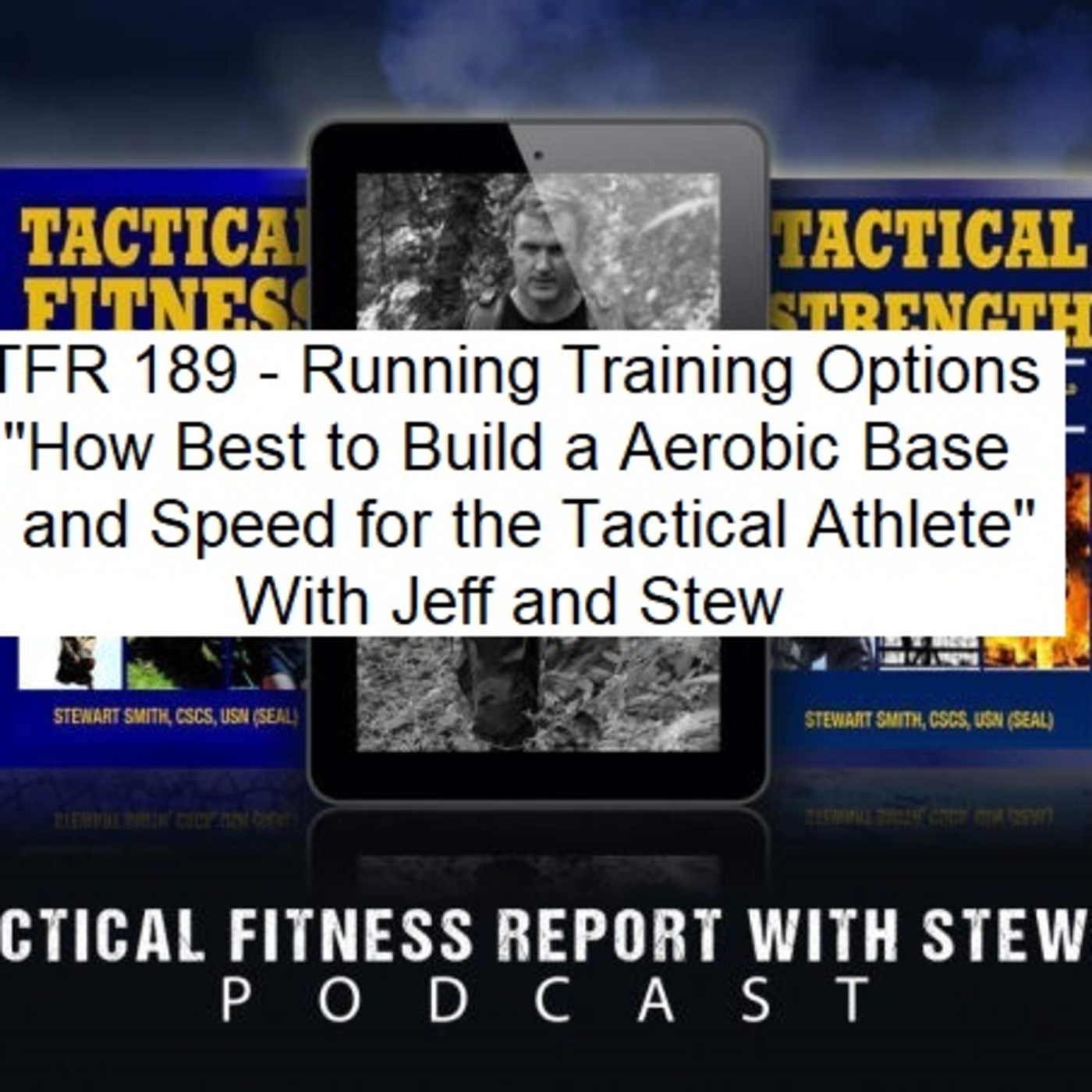 TFR 189 - Building a Running (Aerobic) Base for the Tactical Athlete