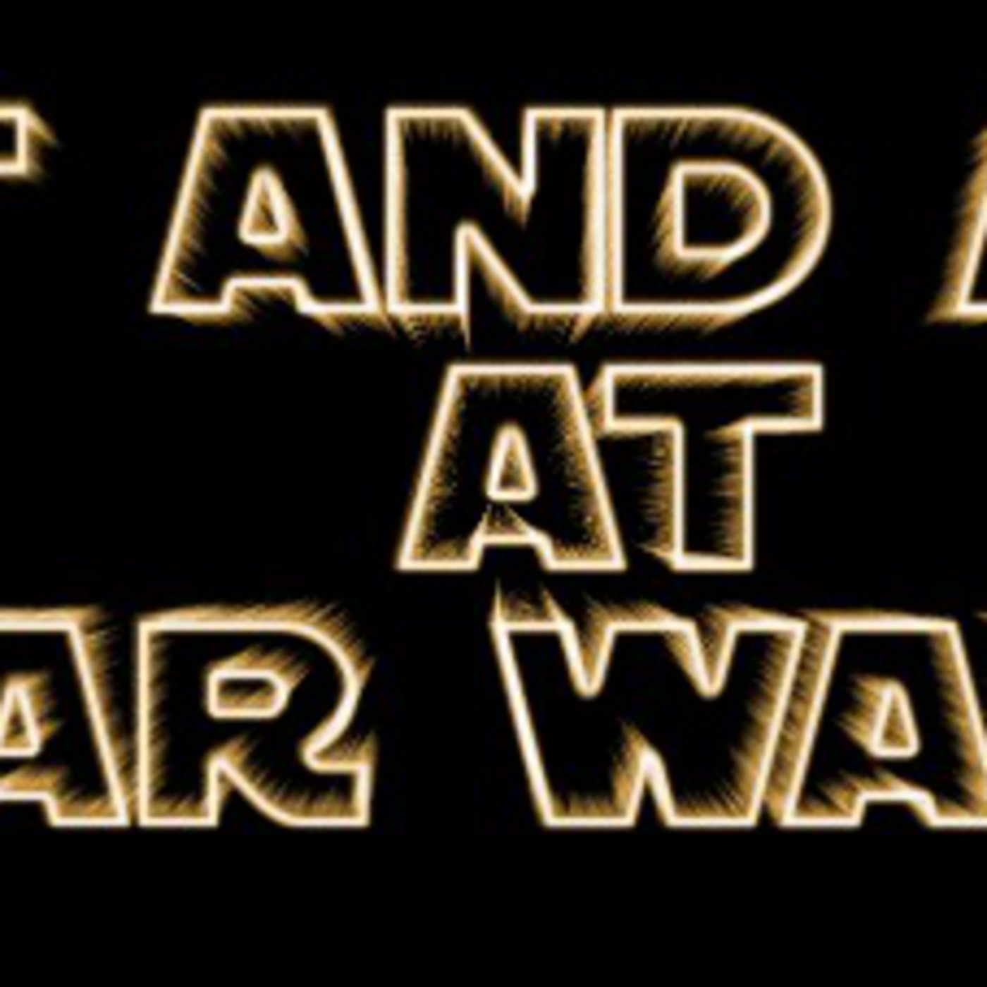 T and A at Star Wars