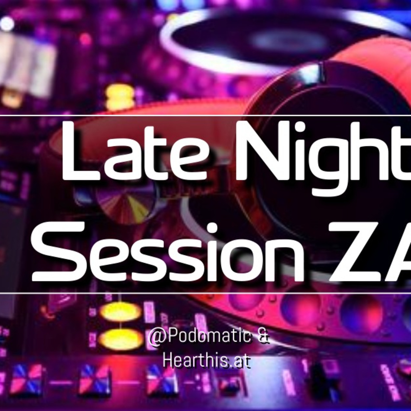 LATE NIGHT SESSIONS ZA's Podcast