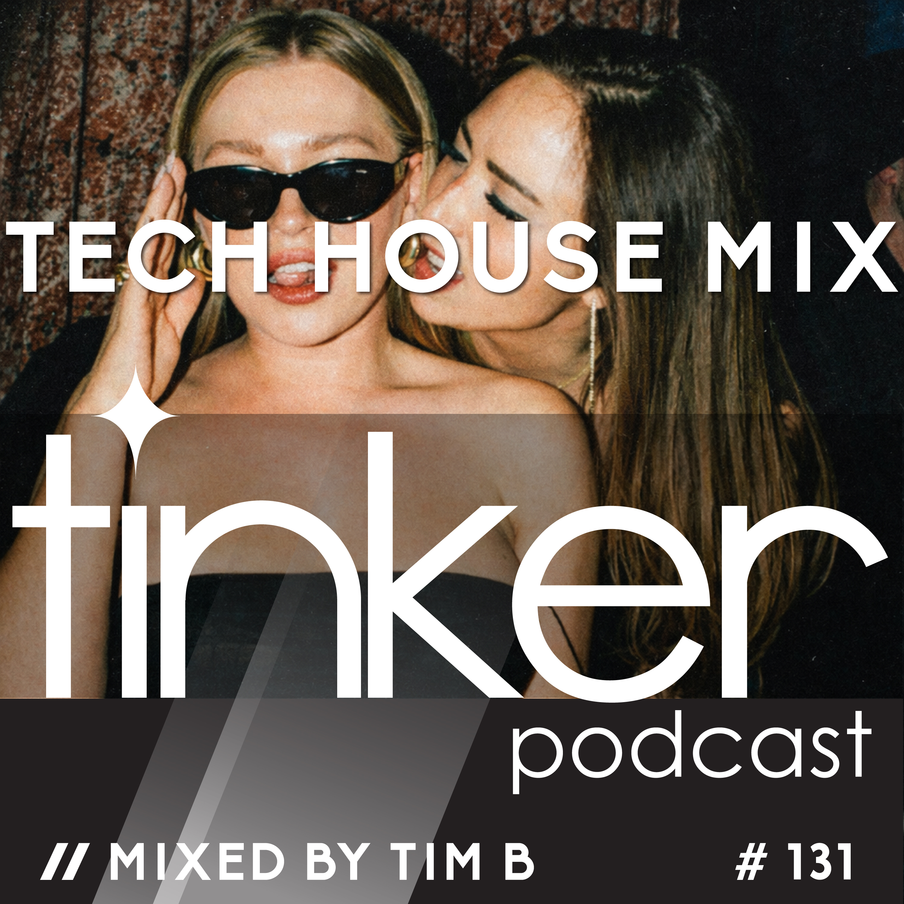 Episode 131: TP 131 - House & Tech House - Tim B