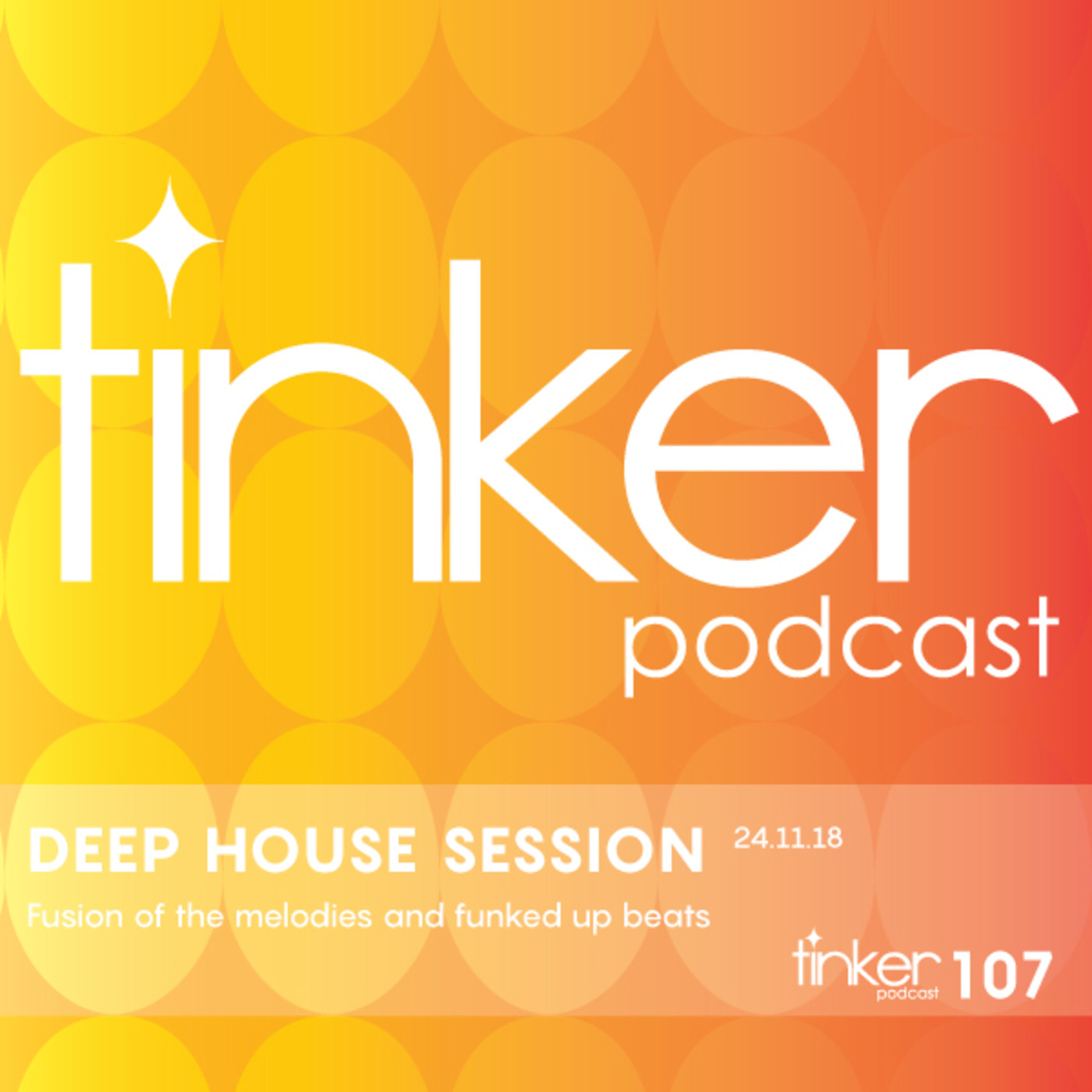 Tinker Podcast 107 - Deep House Session