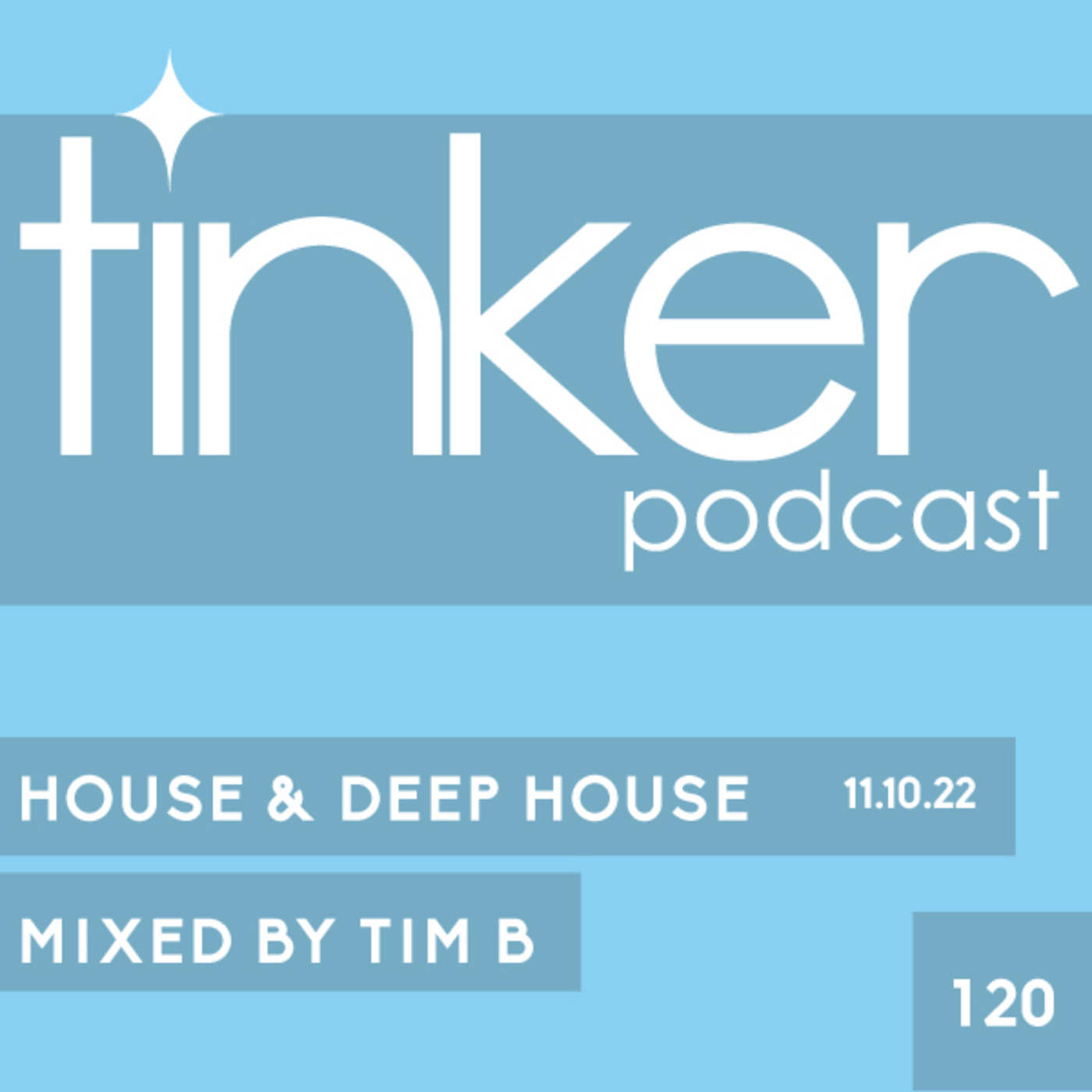 Episode 120: TP 120 - Deep House - Tim B