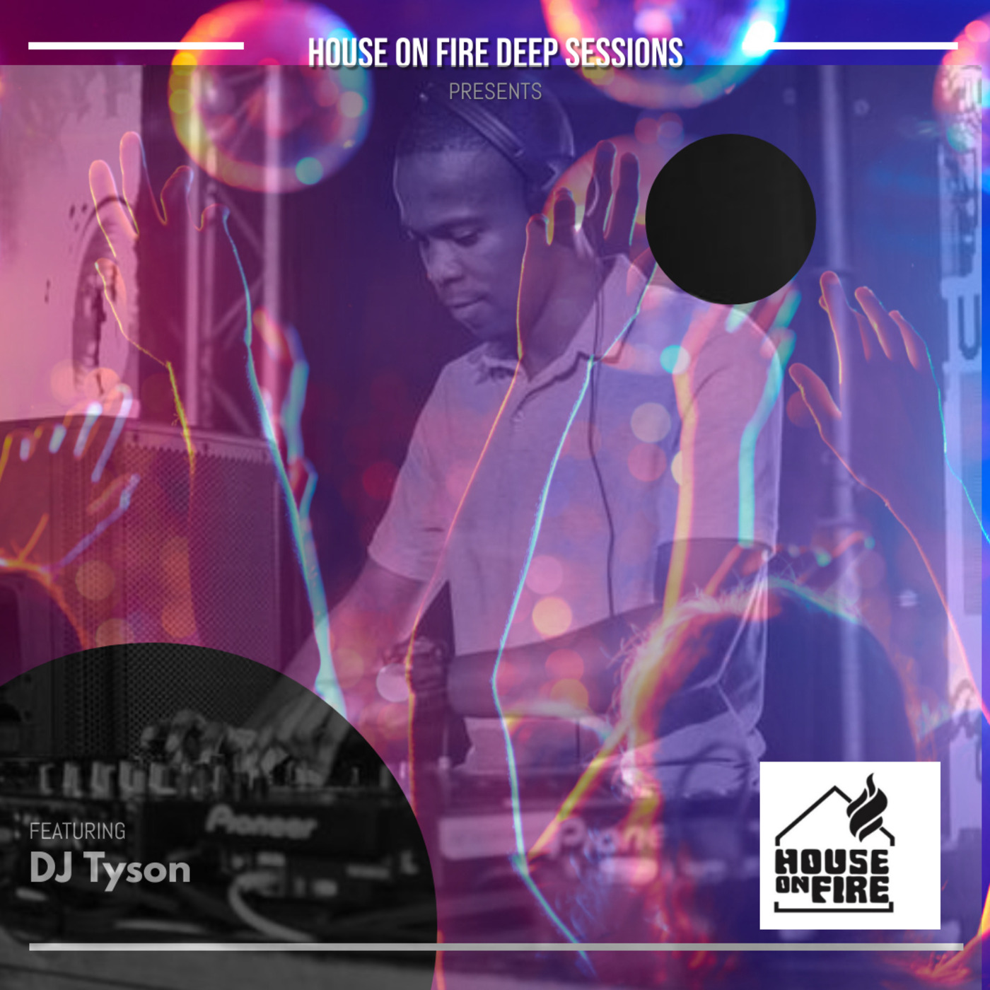 Episode 137: House On Fire Deep Sessions 137 (DJ Tyson)