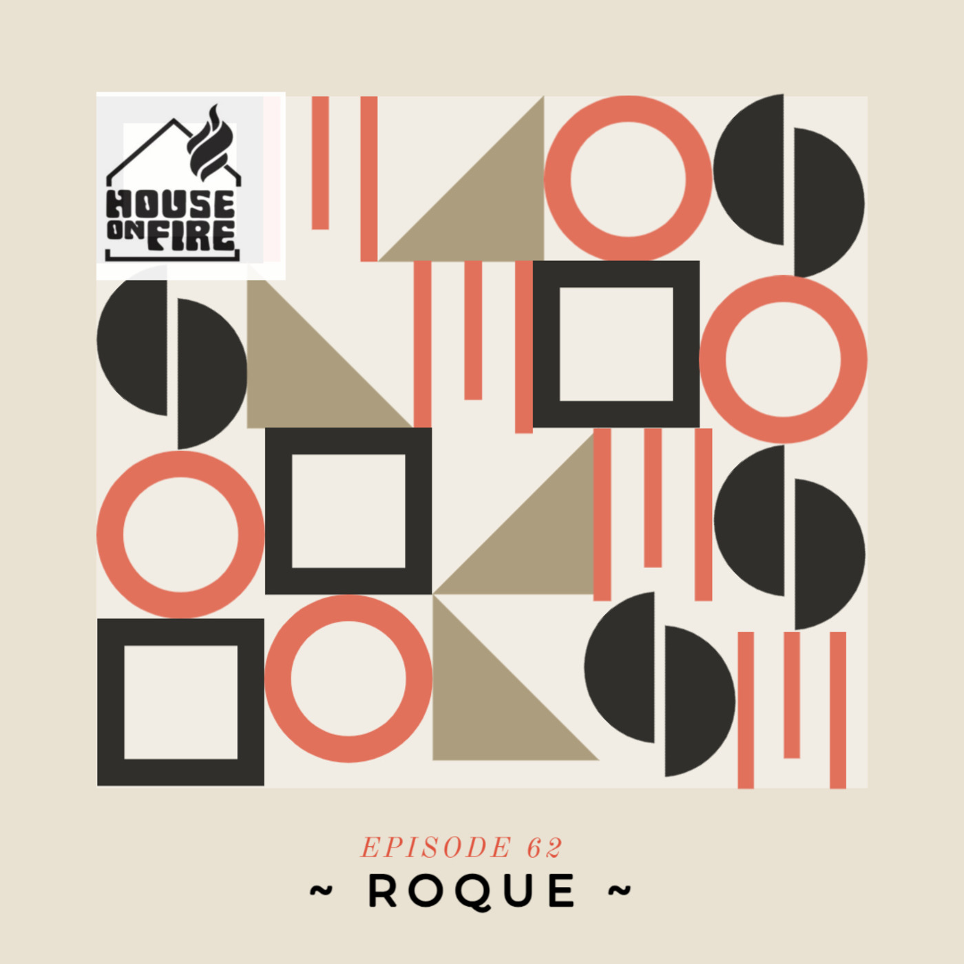 Episode 62: House on Fire Deep Sessions 62 (Roque)