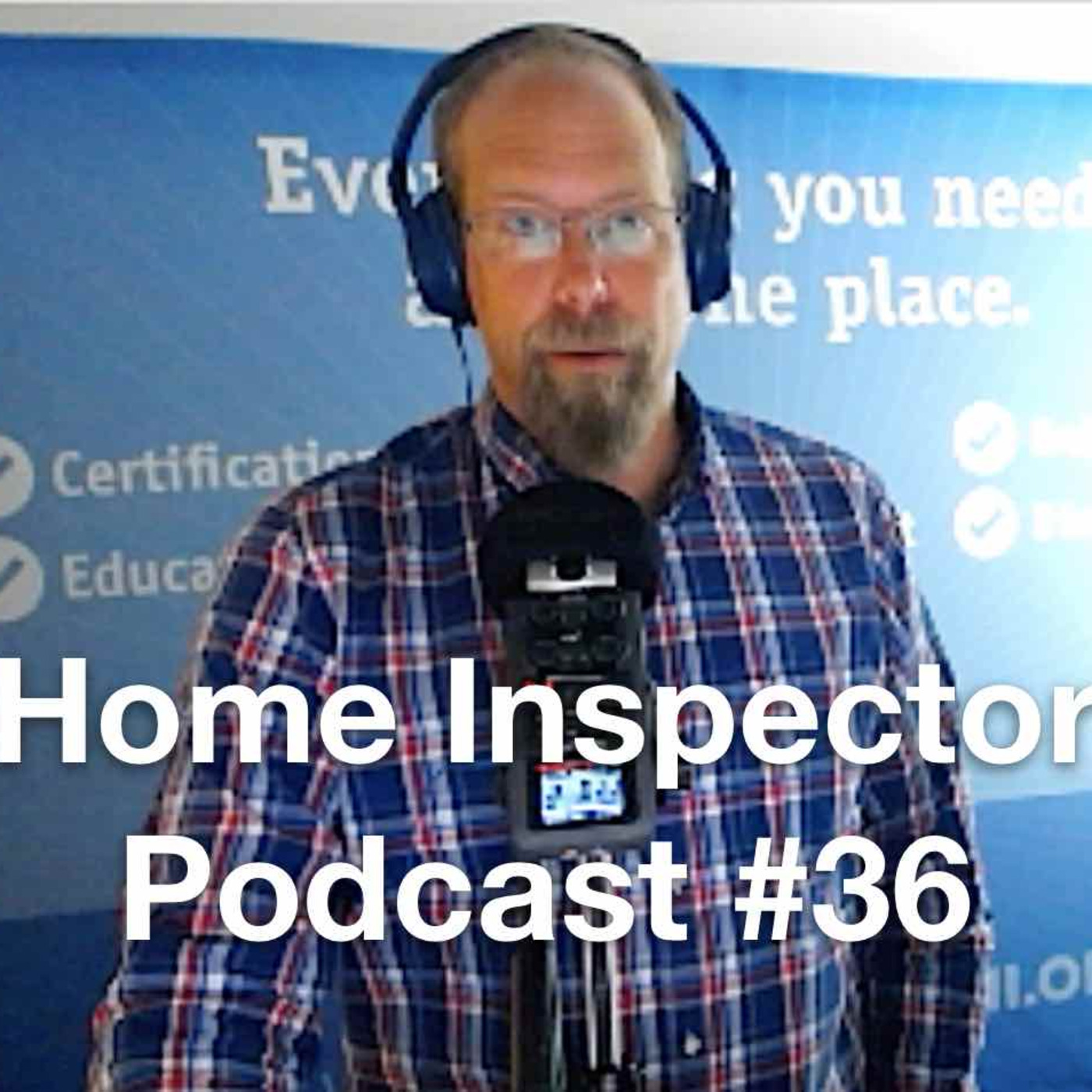 #36 Home Inspection Class 30: Home Inspector Podcast