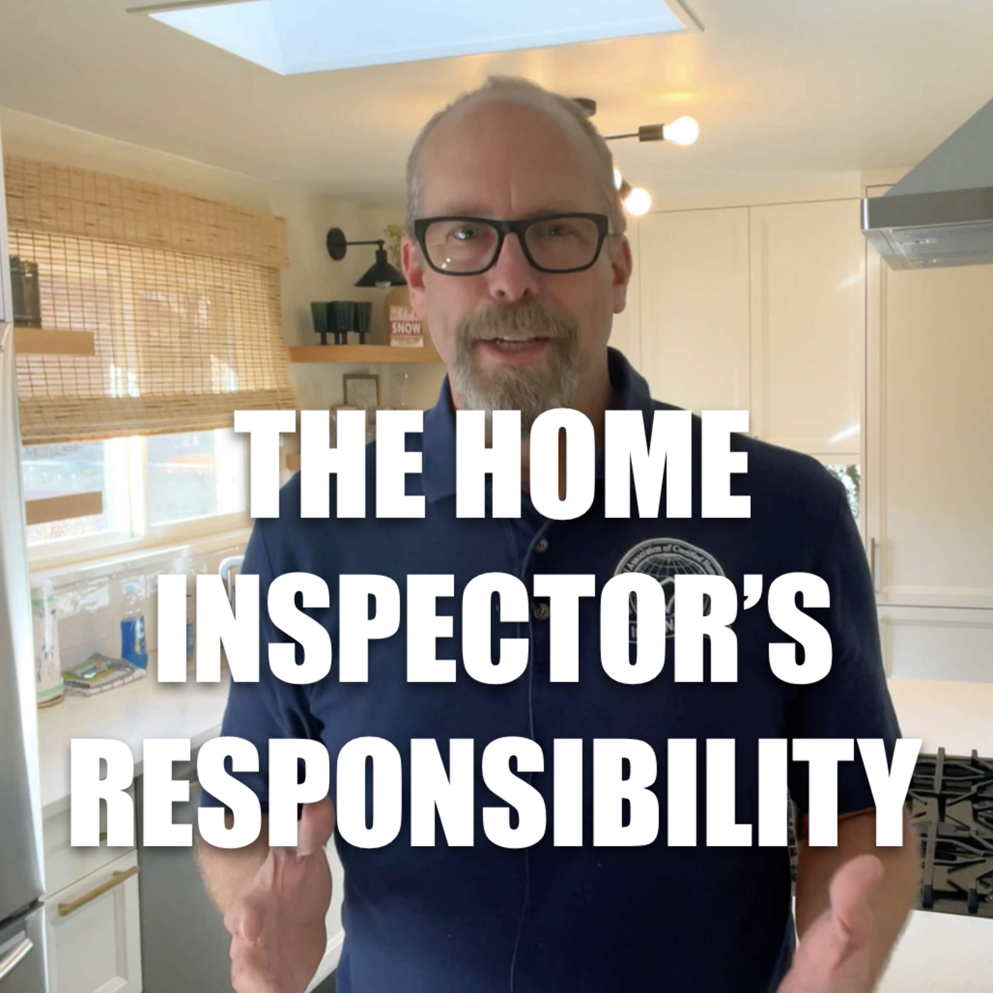 Episode 265: The Home Inspector's Responsibility