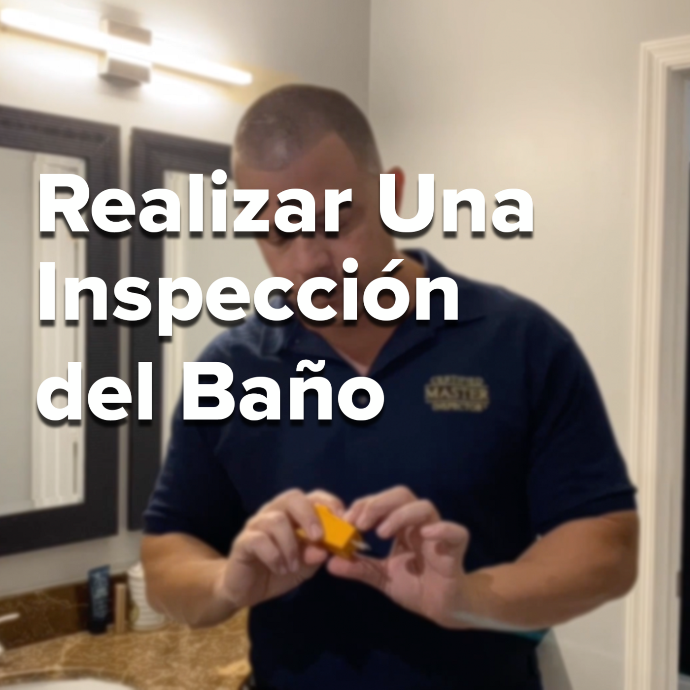 Episode 300: Realizar Una Inspección del Baño