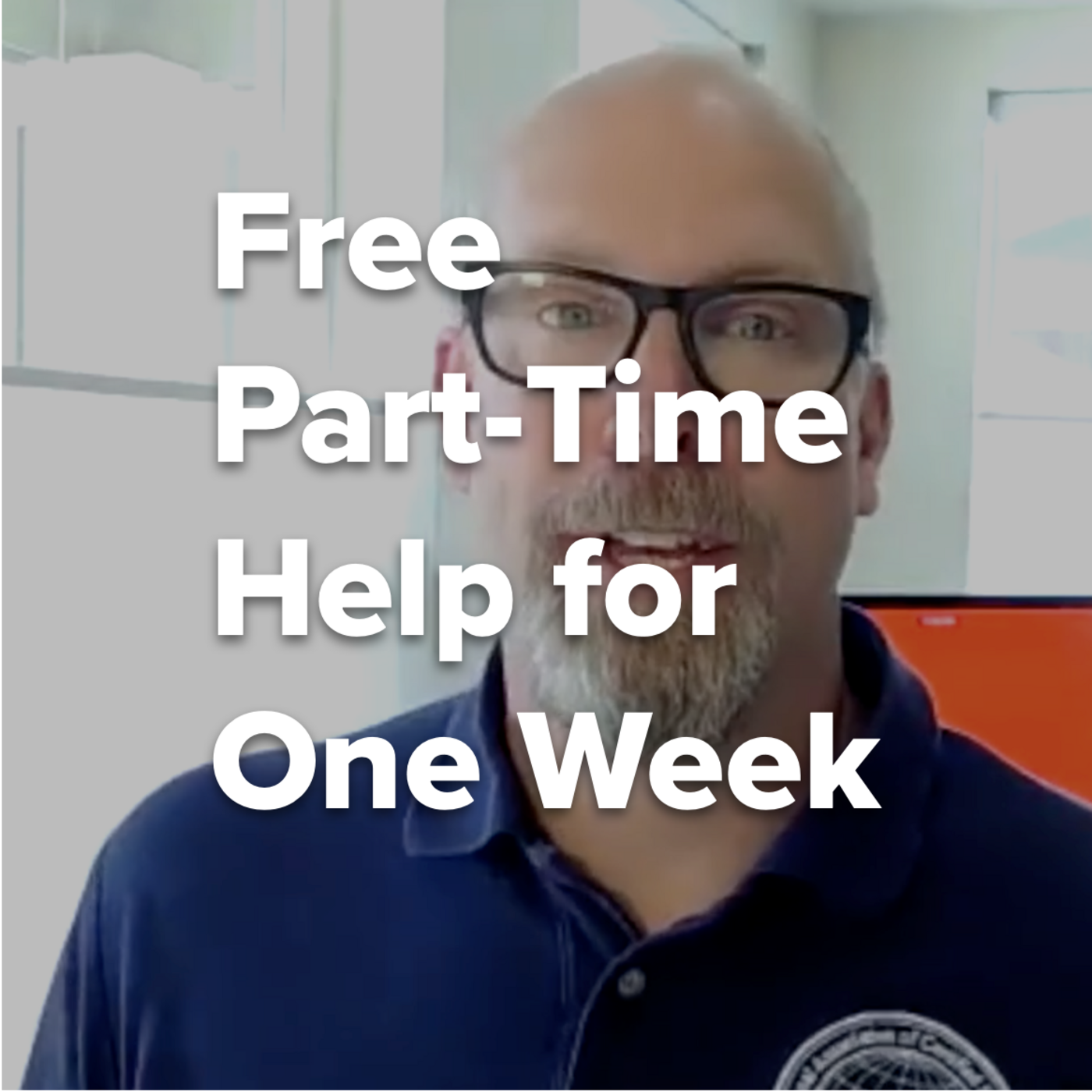 Episode 311: Free Part-Time Help for One Week