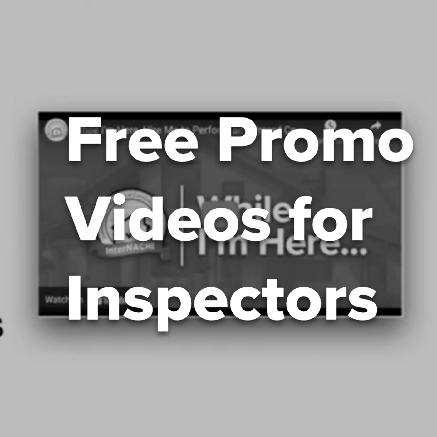 Episode 312: Free Promo Videos for Inspectors