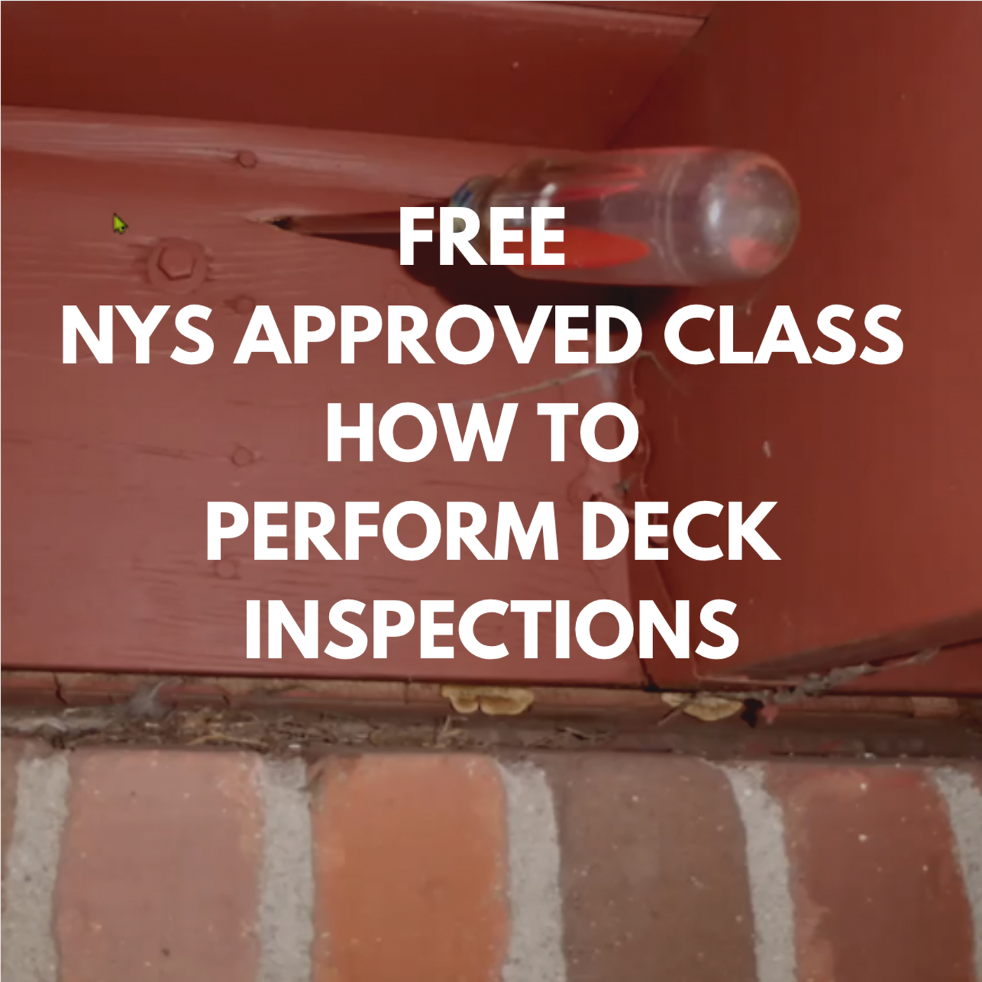 Episode 403: Free NYS Approved Class How to Perform Deck Inspections