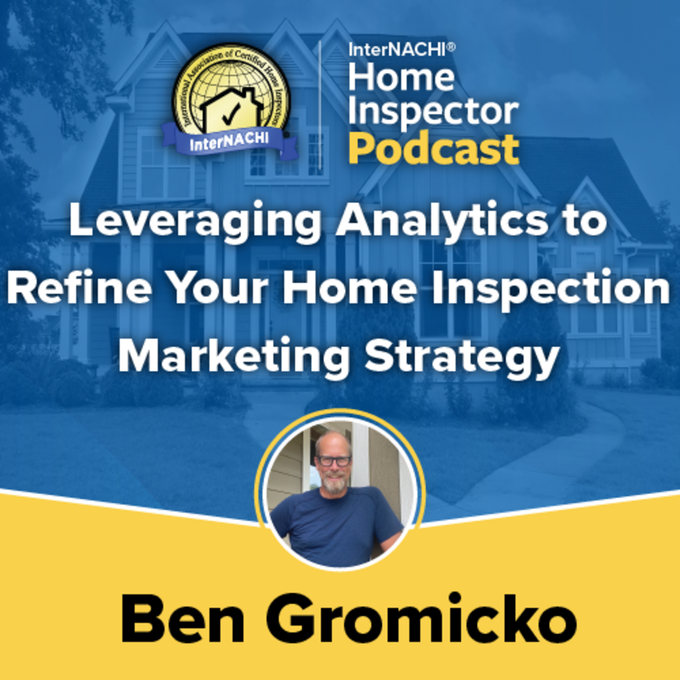 Episode 583: Leveraging Analytics to Refine Your Home Inspection Marketing Strategy