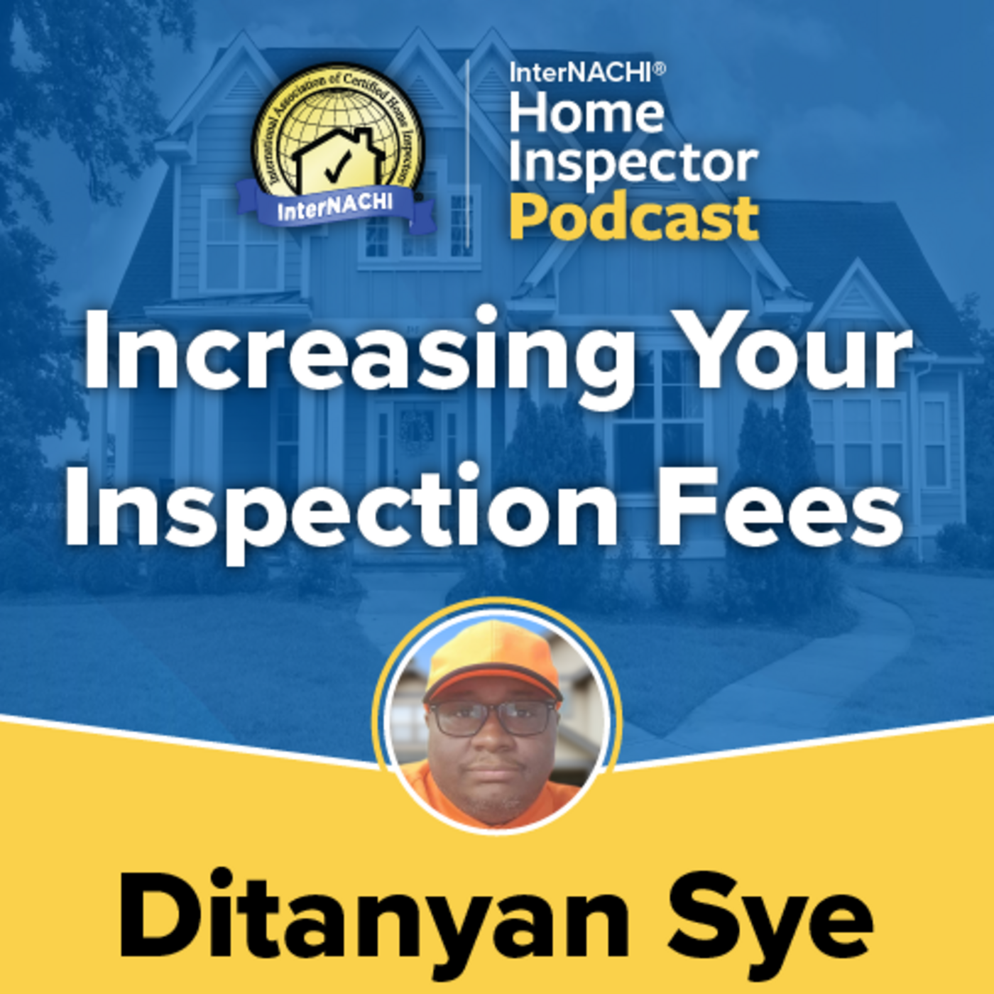 Episode 674: Increasing Your Inspection Fees with Certified Professional Inspector® Ditanyan Sye
