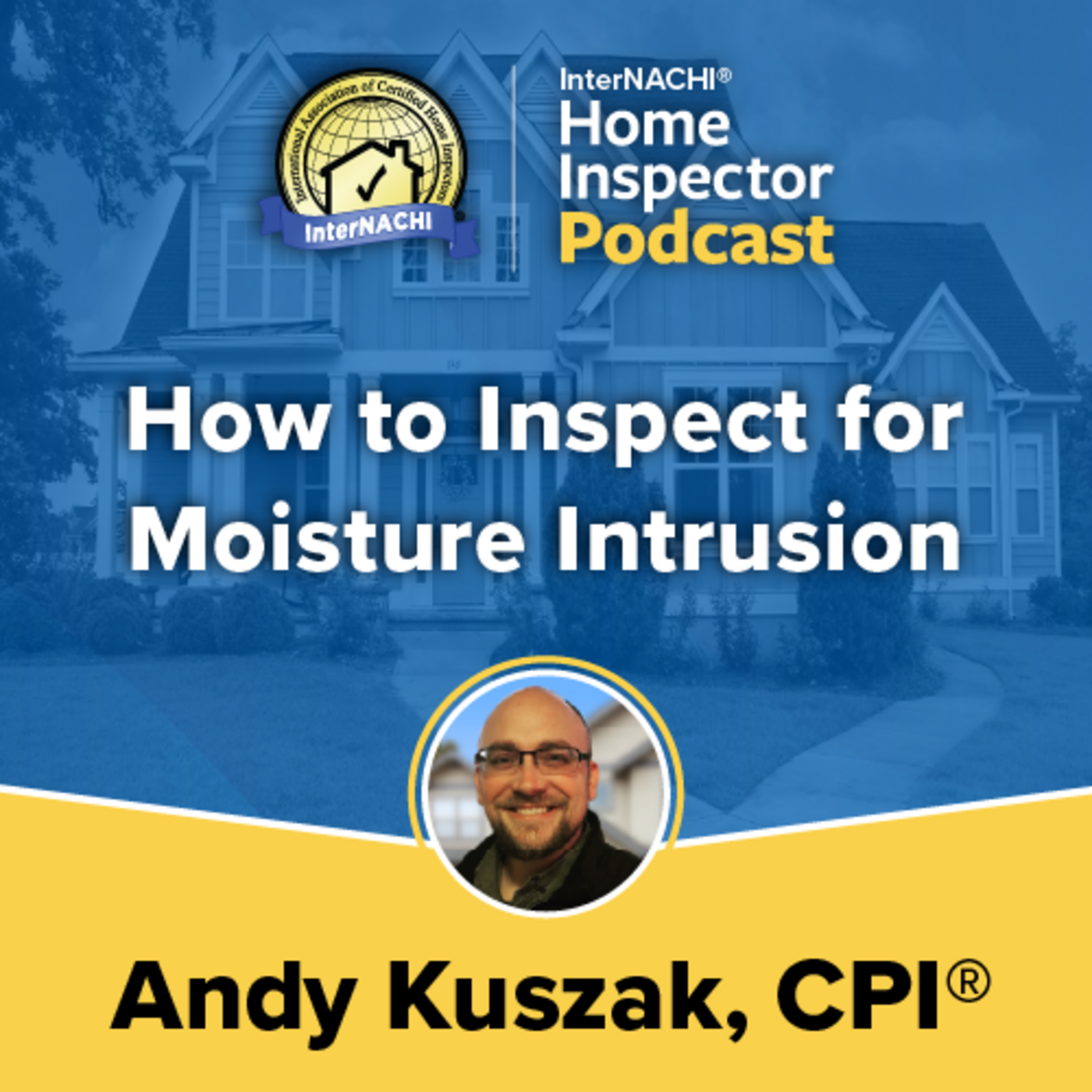 Episode 733:  How to Inspect for Moisture Intrusion with Andy Kuszak