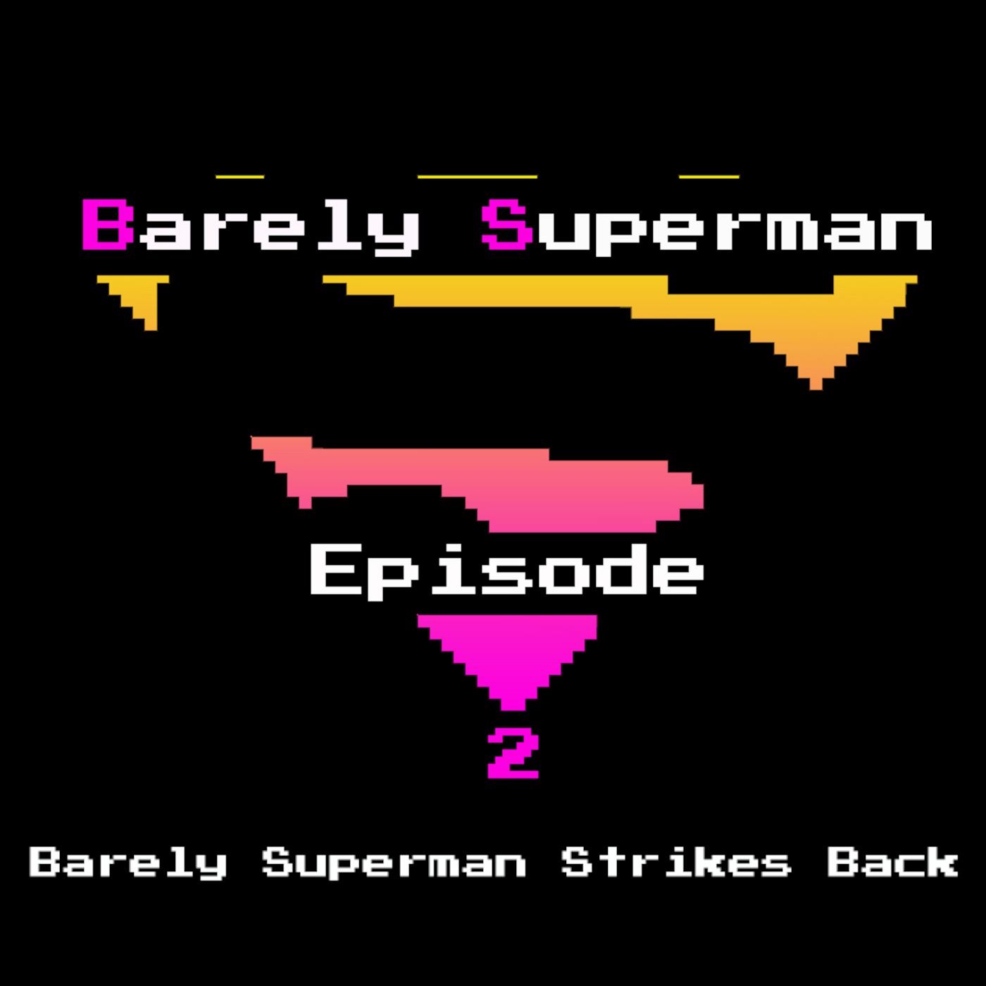 Ep2 - Barely Superman Strikes Back