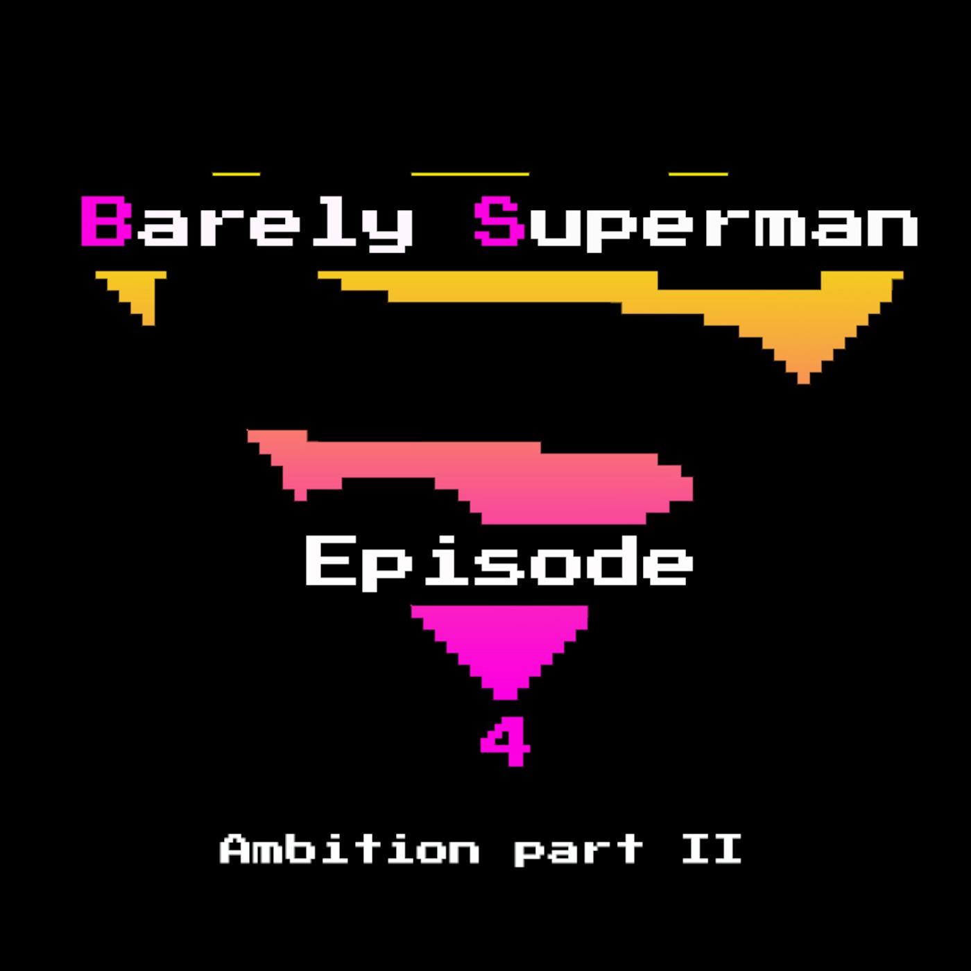 Ep4 - Ambition Part II