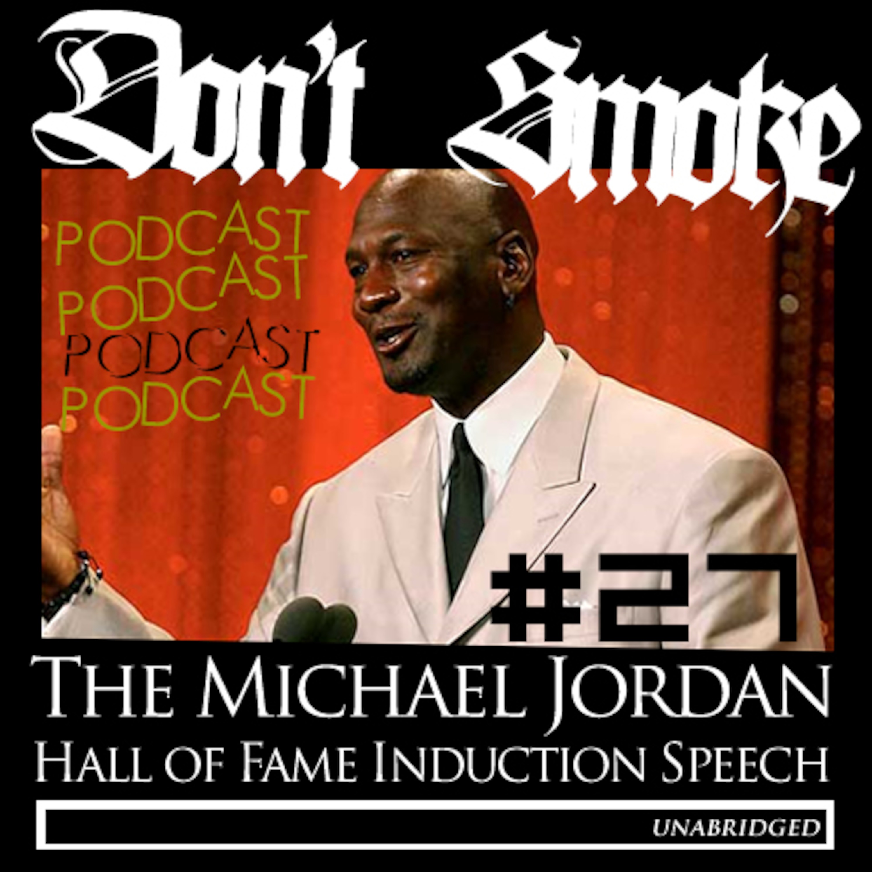 Don't Smoke #27: The Michael Jordan Hall of Fame Speech episode artwork