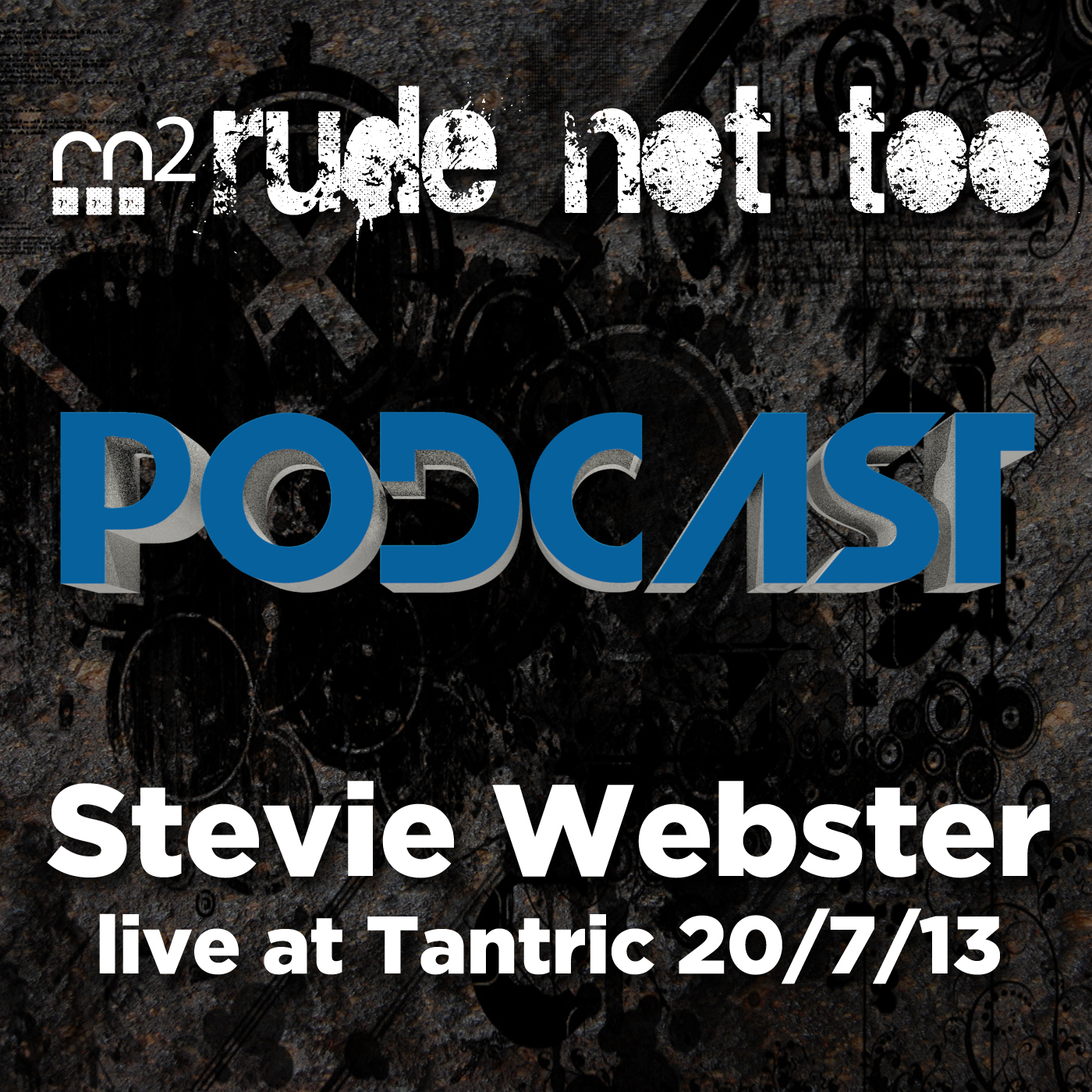 Episode 14 Stevie Webster live at Tantric
