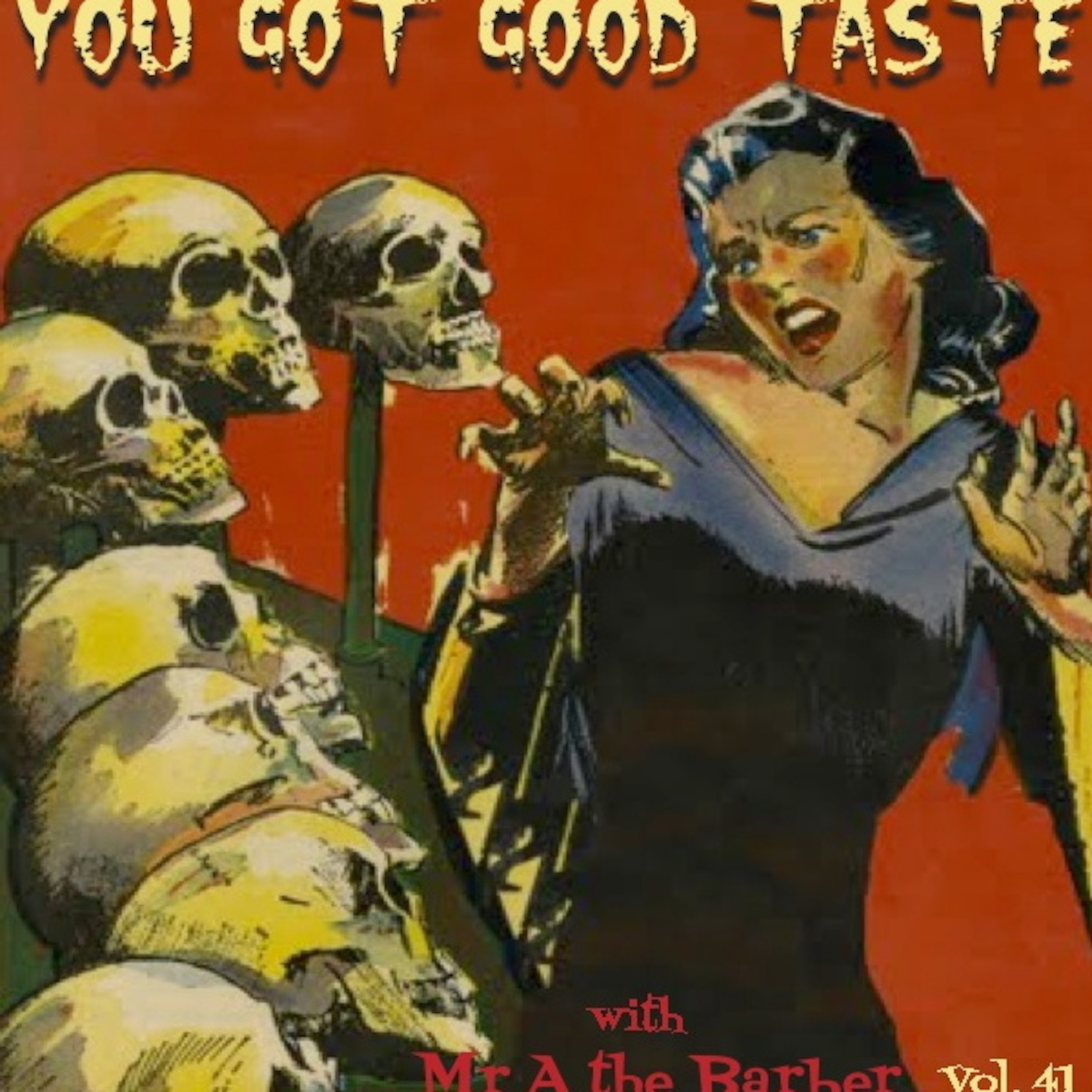 YOU GOT GOOD TASTE