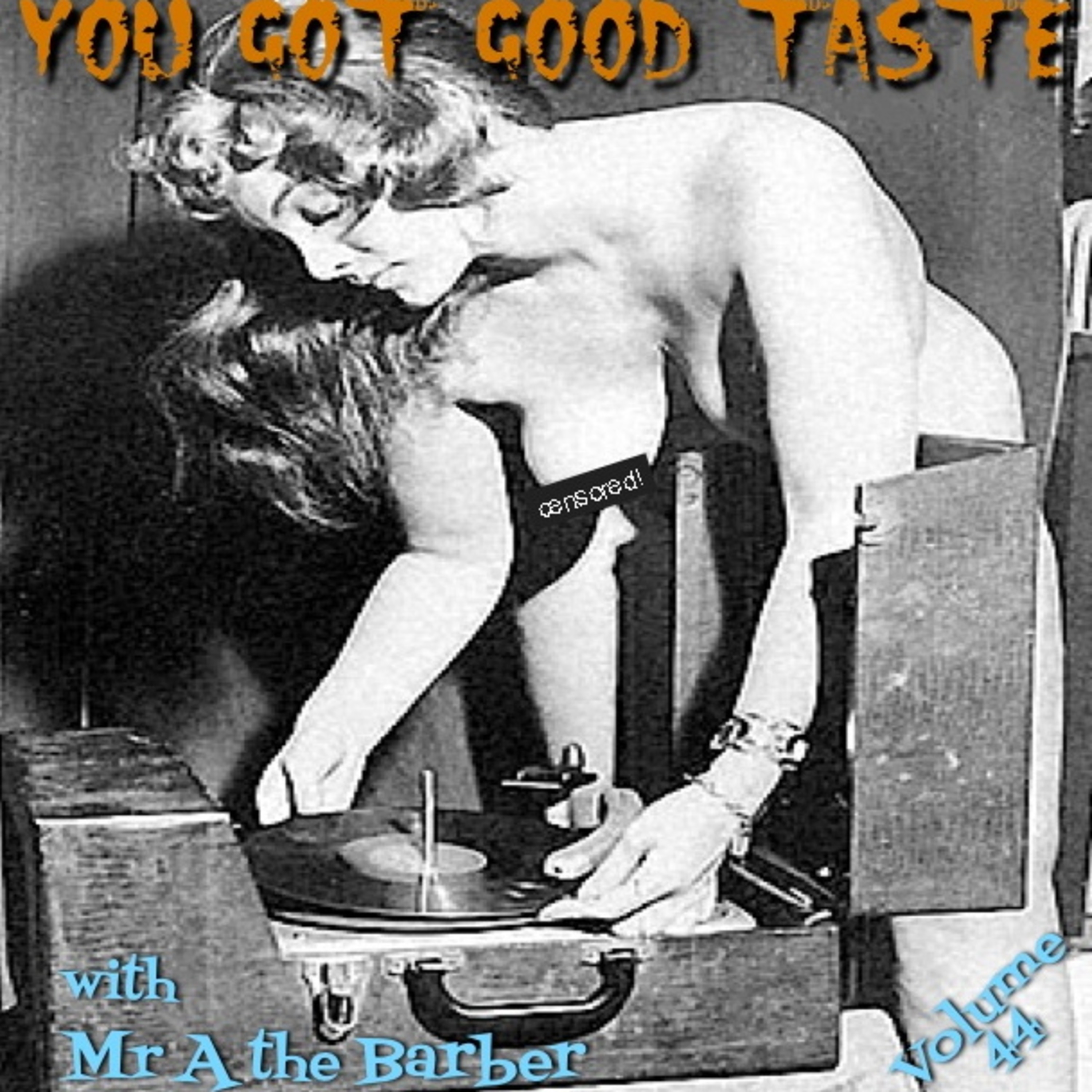 YOU GOT GOOD TASTE