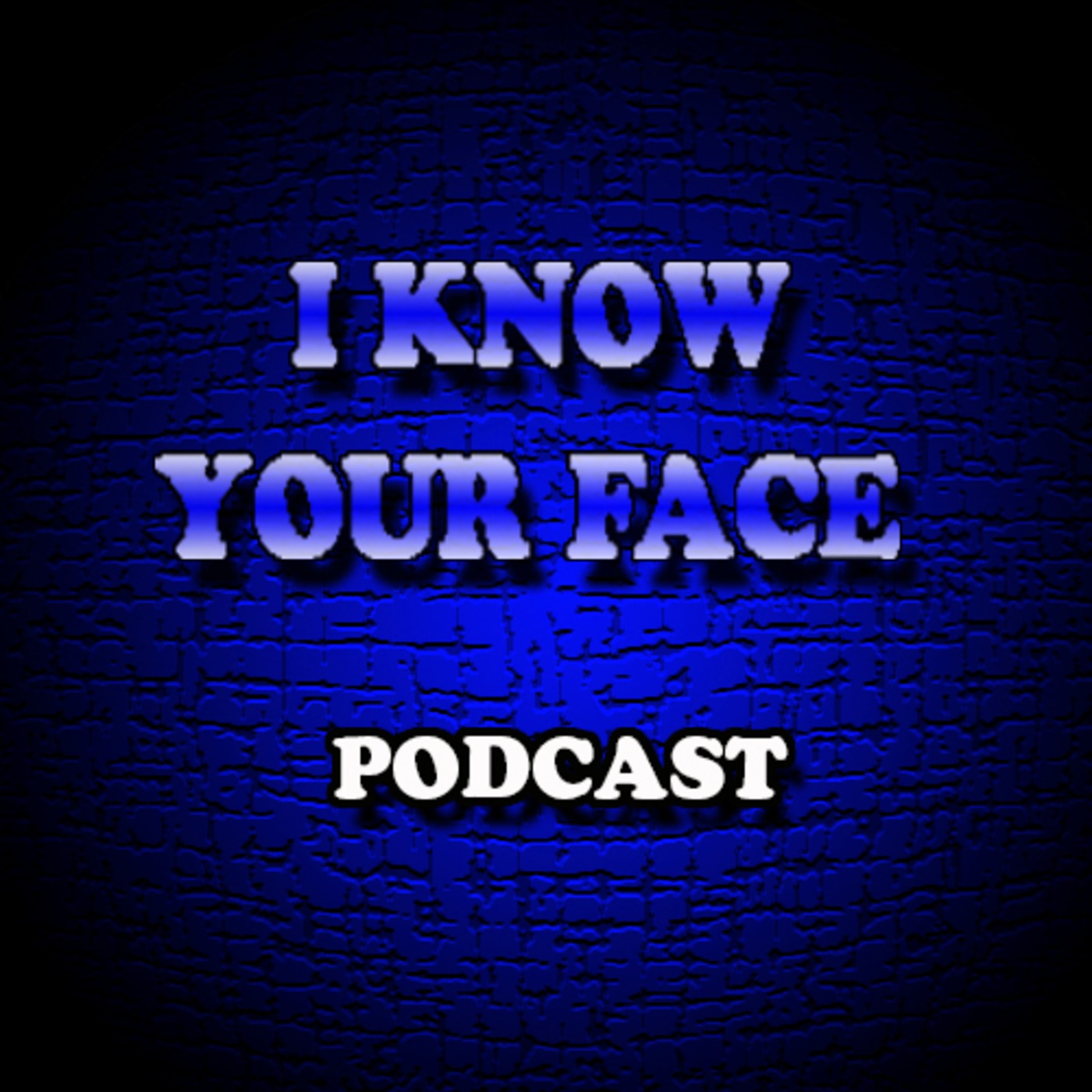 I Know Your Face podcast artwork
