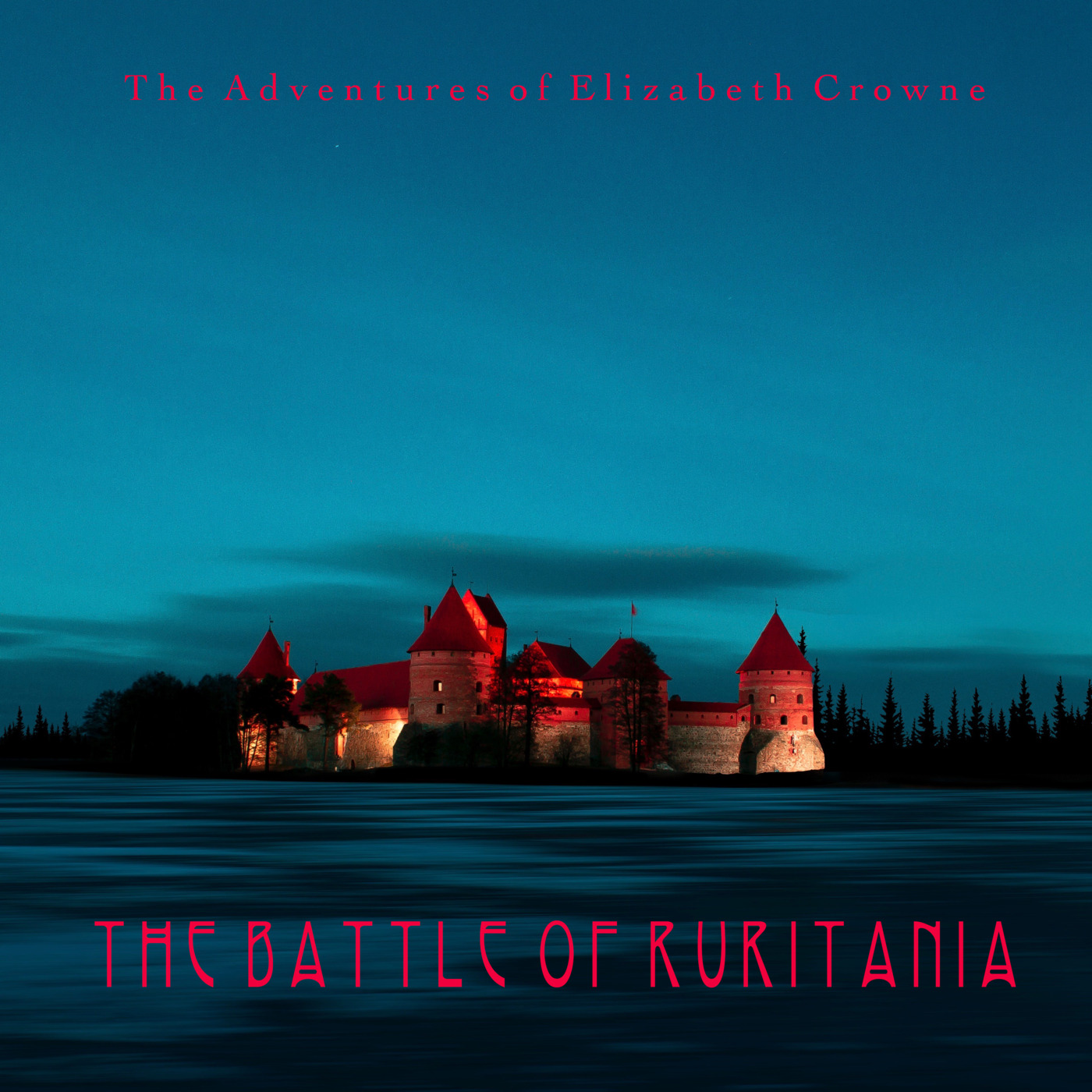 Episode 58:  The Battle of Ruritania: Episode 7