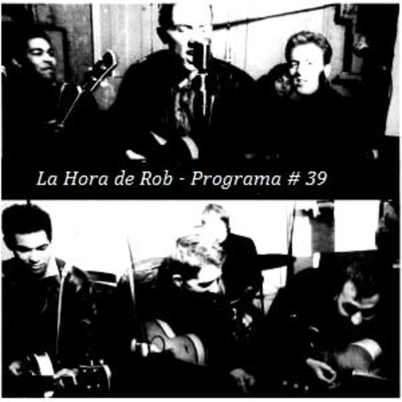 La Hora de Rob - Programa # 39 episode artwork