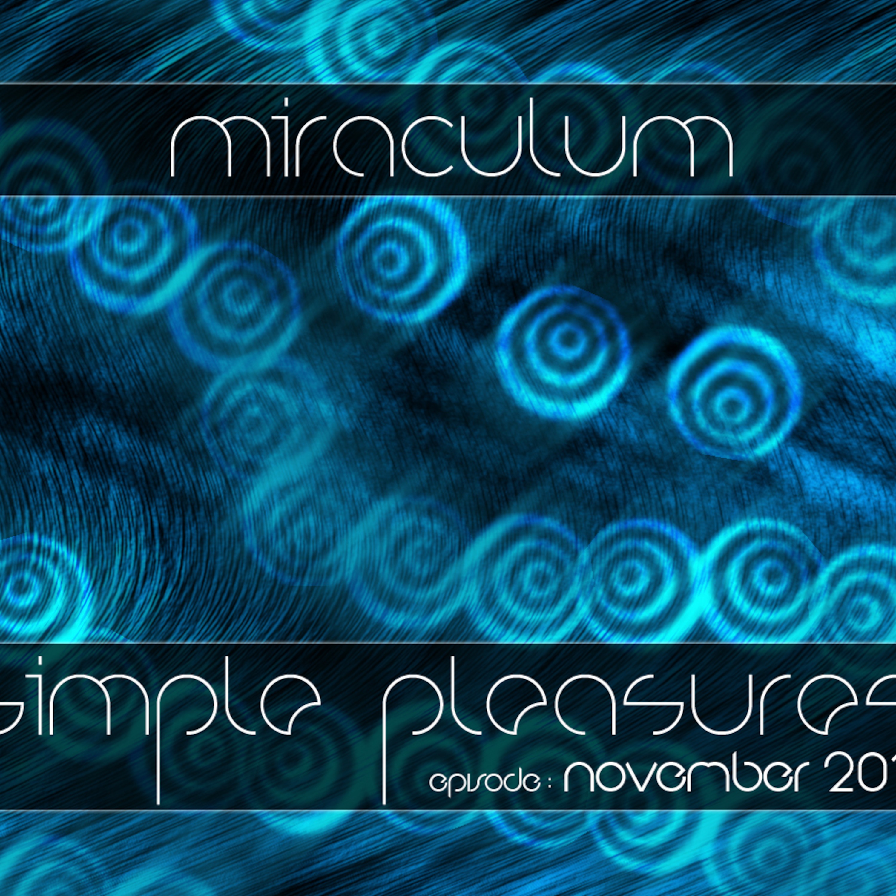 MiraculuM - Simple Pleasures 2011 November episode artwork