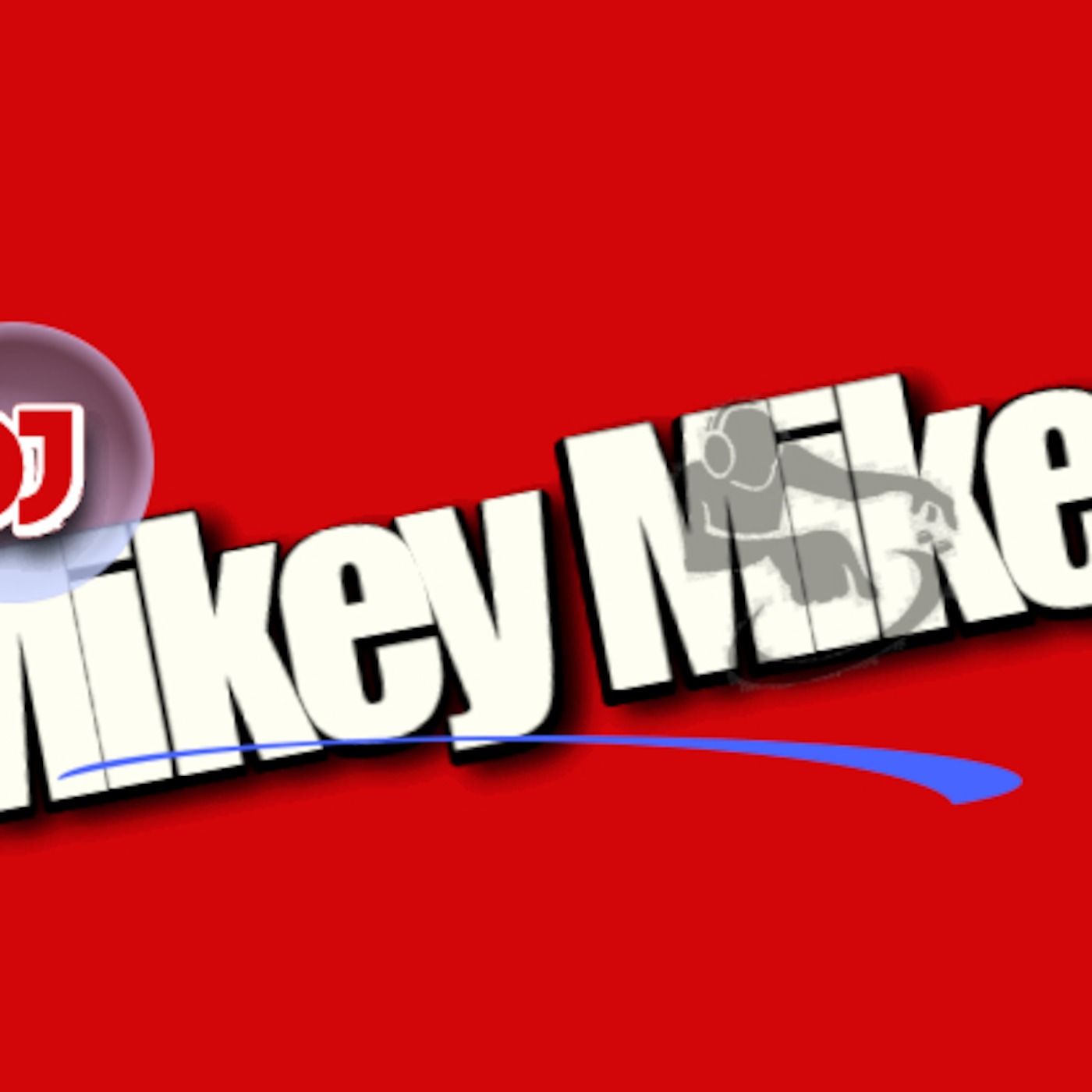 Dj Mikey Mike's Podcast