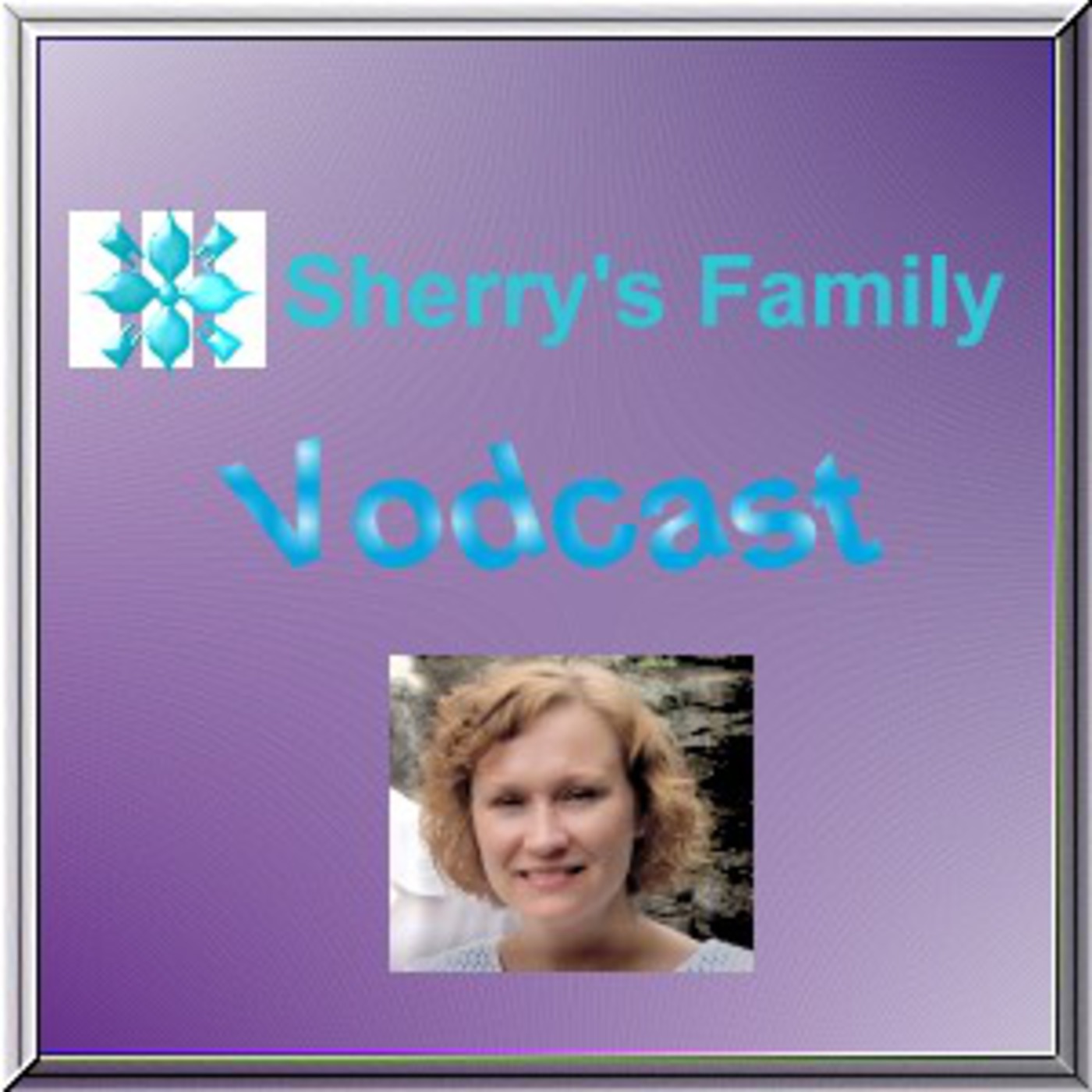 Sherry's Famcast