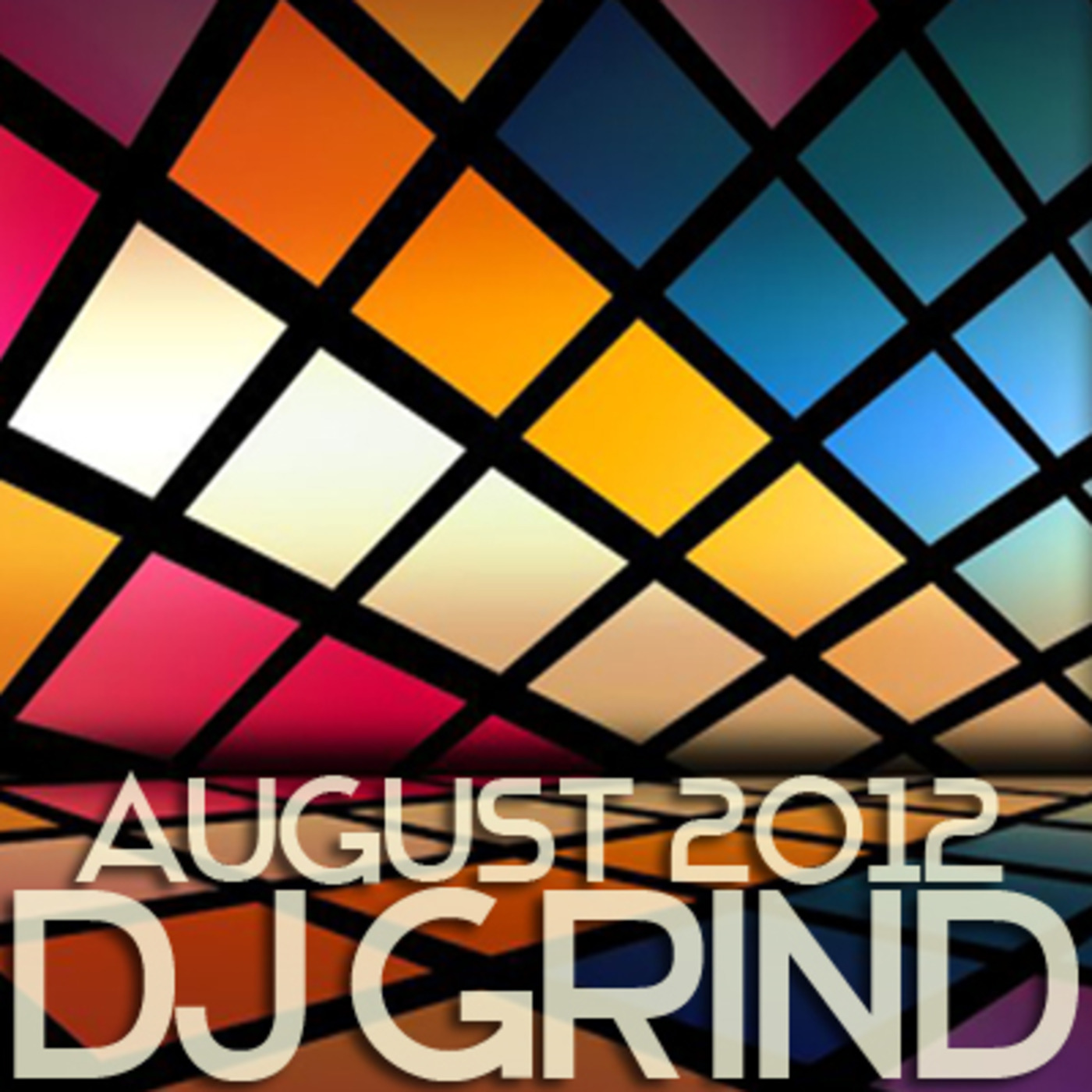 August 2012 Mix • DJ GRIND | The Daily Grind • Podcast Addict