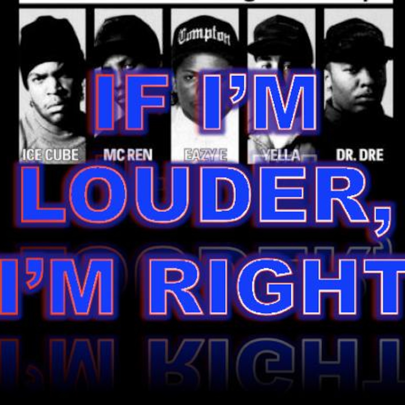 If I'm Louder, I'm Right podcast artwork