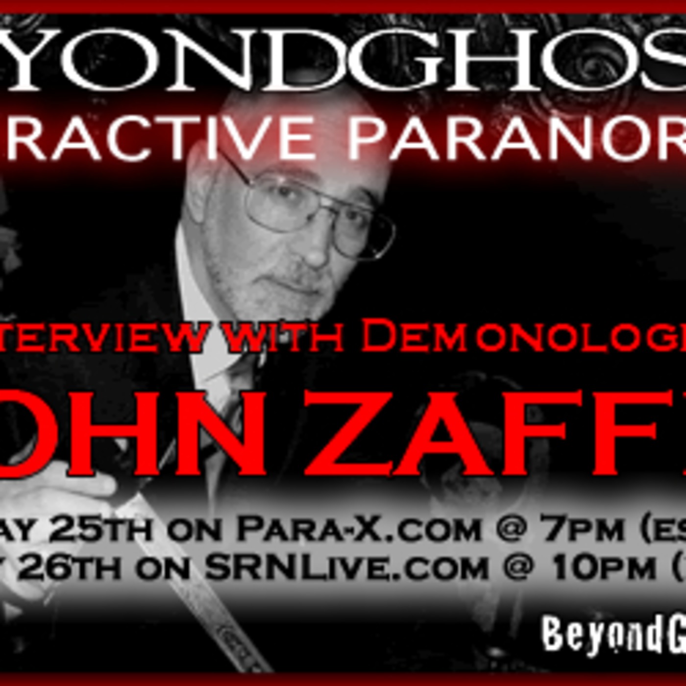 Beyond Ghosts Episode 64 - Interview with Demonologist John Zaffis