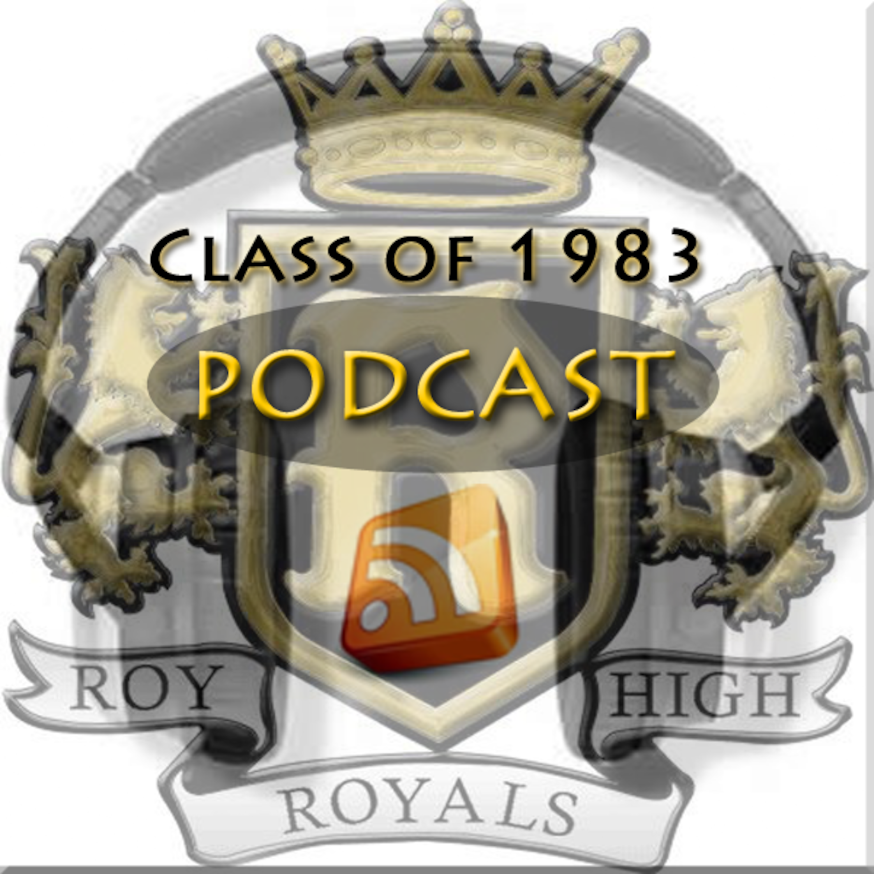 RoyHighClassof1983's Official Podcast