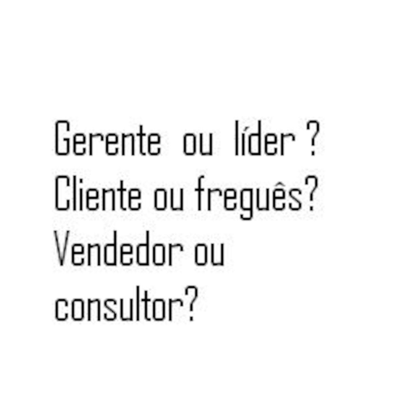Gerente ou líder? Cliente ou freguês? Vendedor ou Consultor? episode artwork