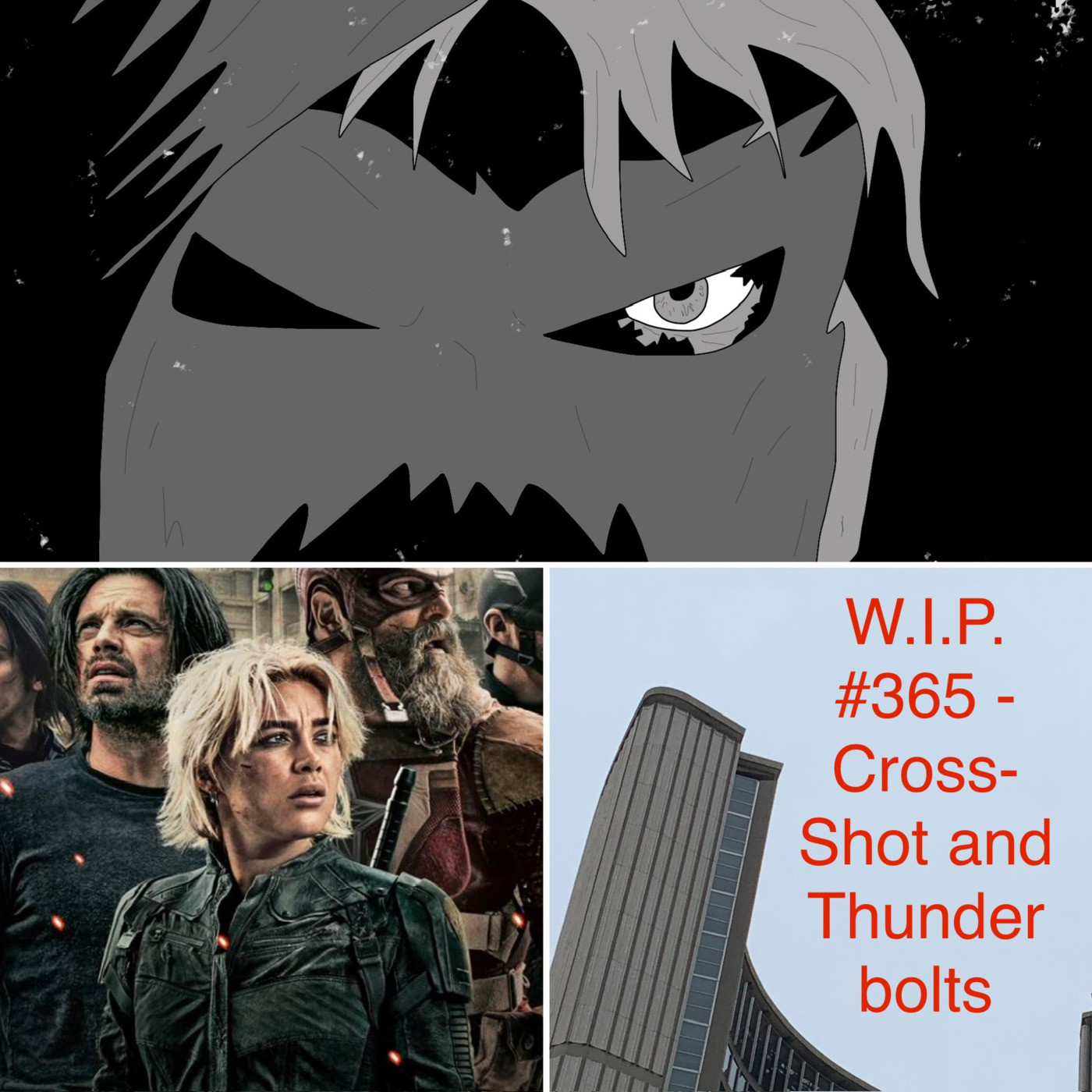 W.I.P. #365 - Cross-Shot commentary and Thunderbolts review