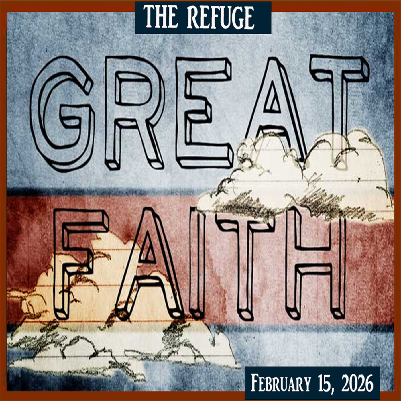 Episode 334: 02-15-26 Great Faith episode artwork