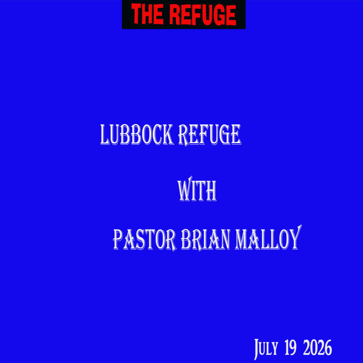 Episode 356: 09-19-26 Lubbock Refuge with Pastor Brian Malloy episode artwork