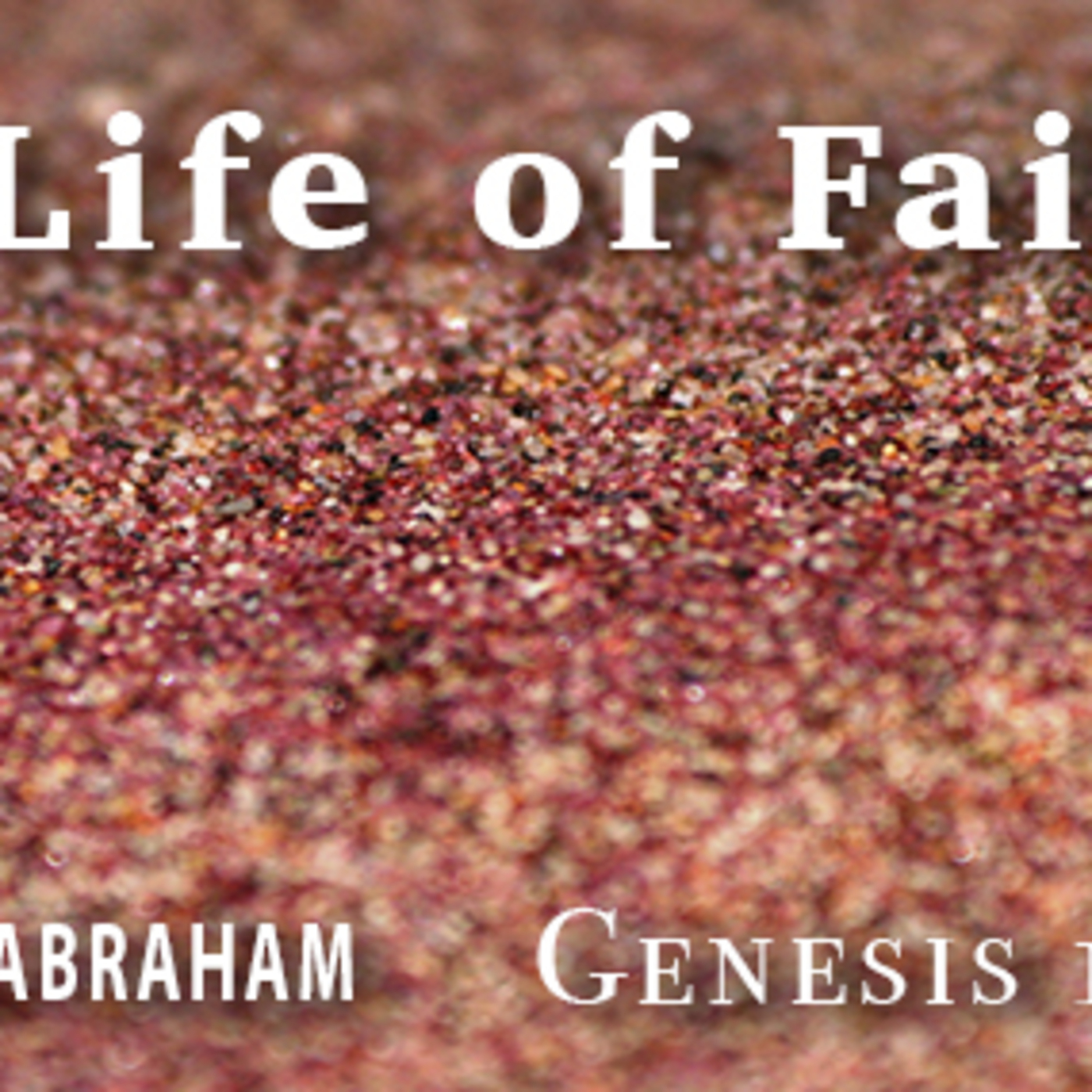 Genesis 12b- Faith in the Famine