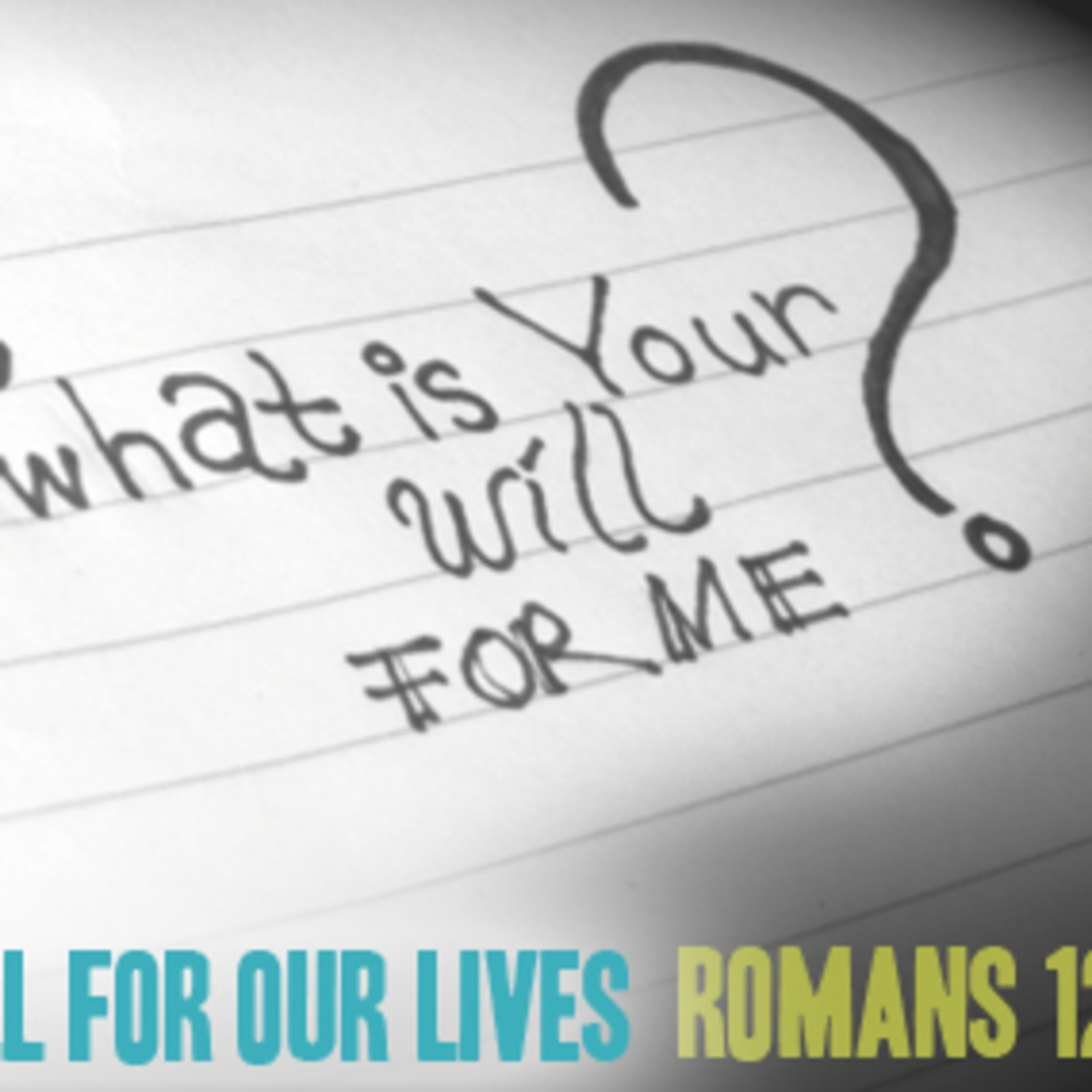 Discovering God's Will For Our Lives- part 3  Romans 12:1-8 episode artwork