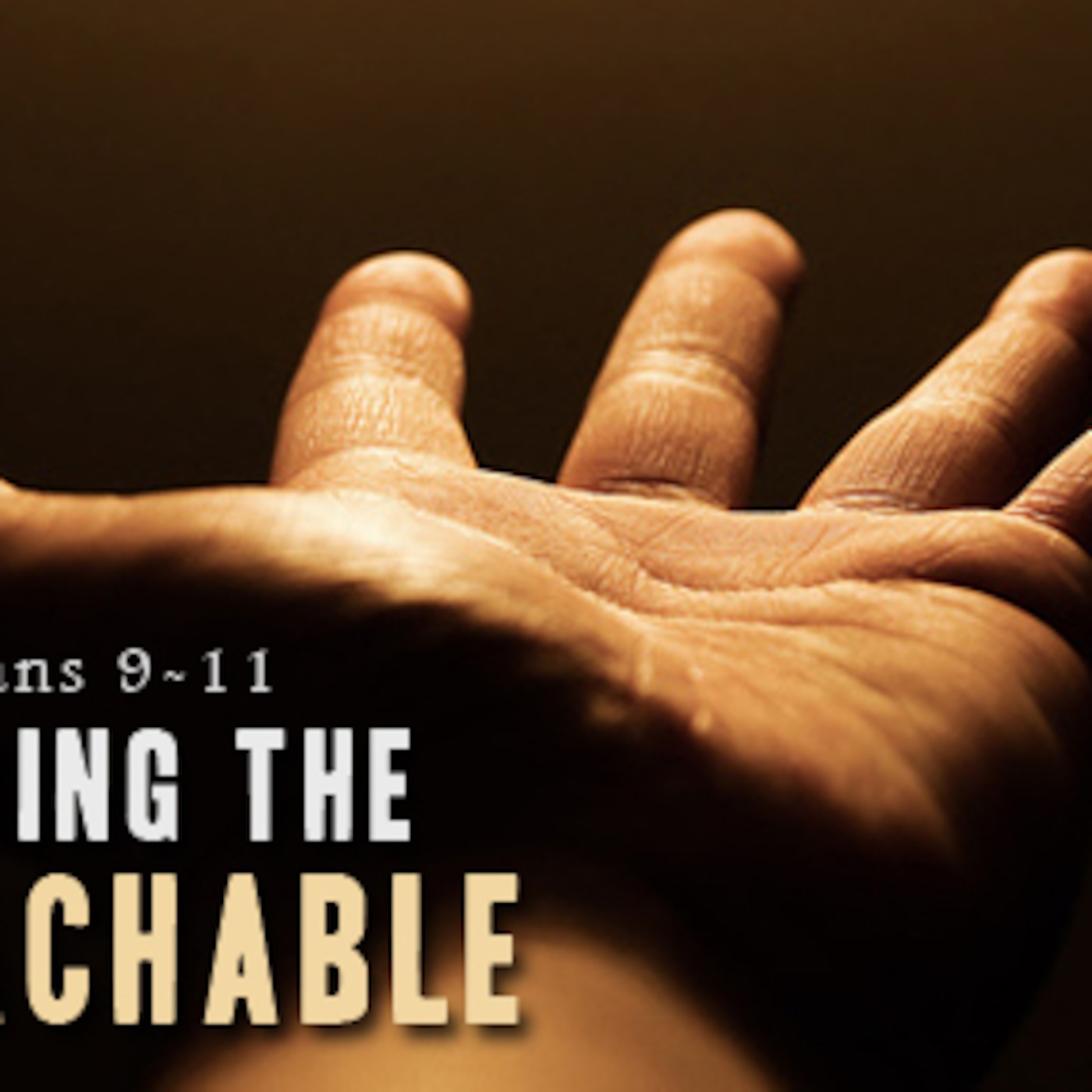 Romans 9:30-10:15 Reaching the Unreachable part 3 episode artwork