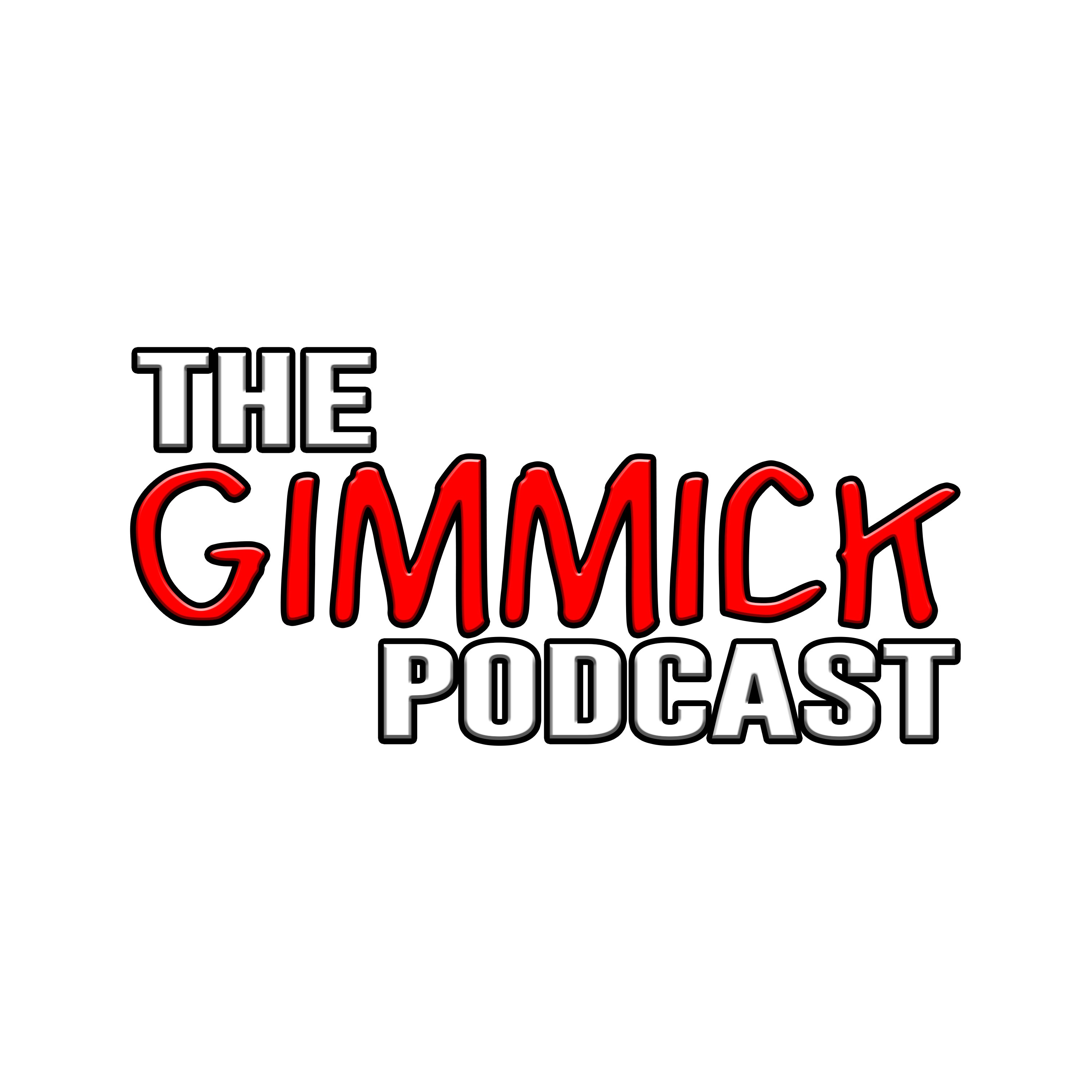 The Gimmick Podcast