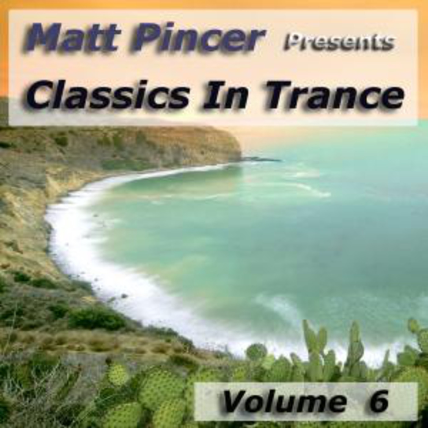 Matt Pincer Presents Classics In Trance - 006