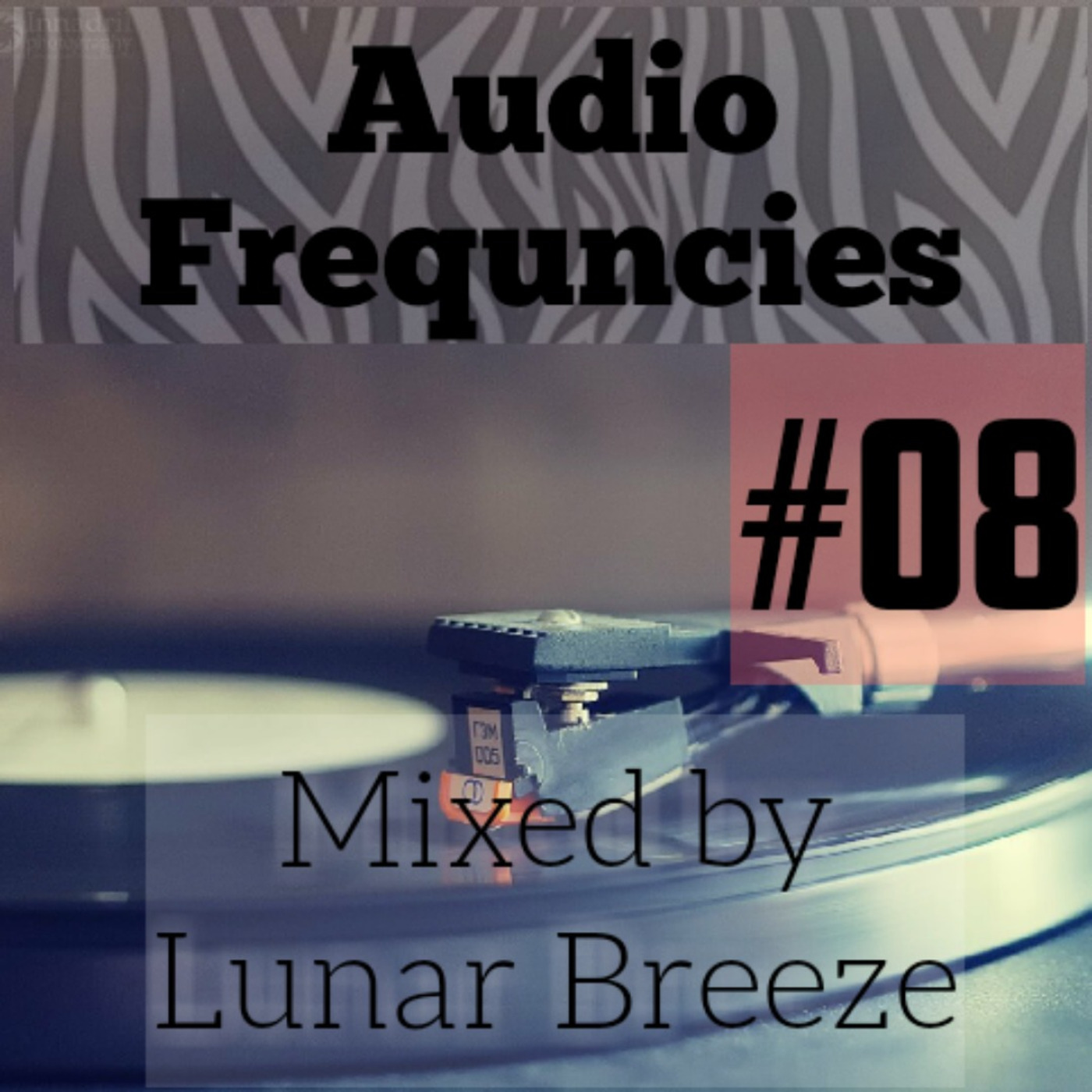 Audio Frequencies - Episode #08 Mixed by Lunar Breeze