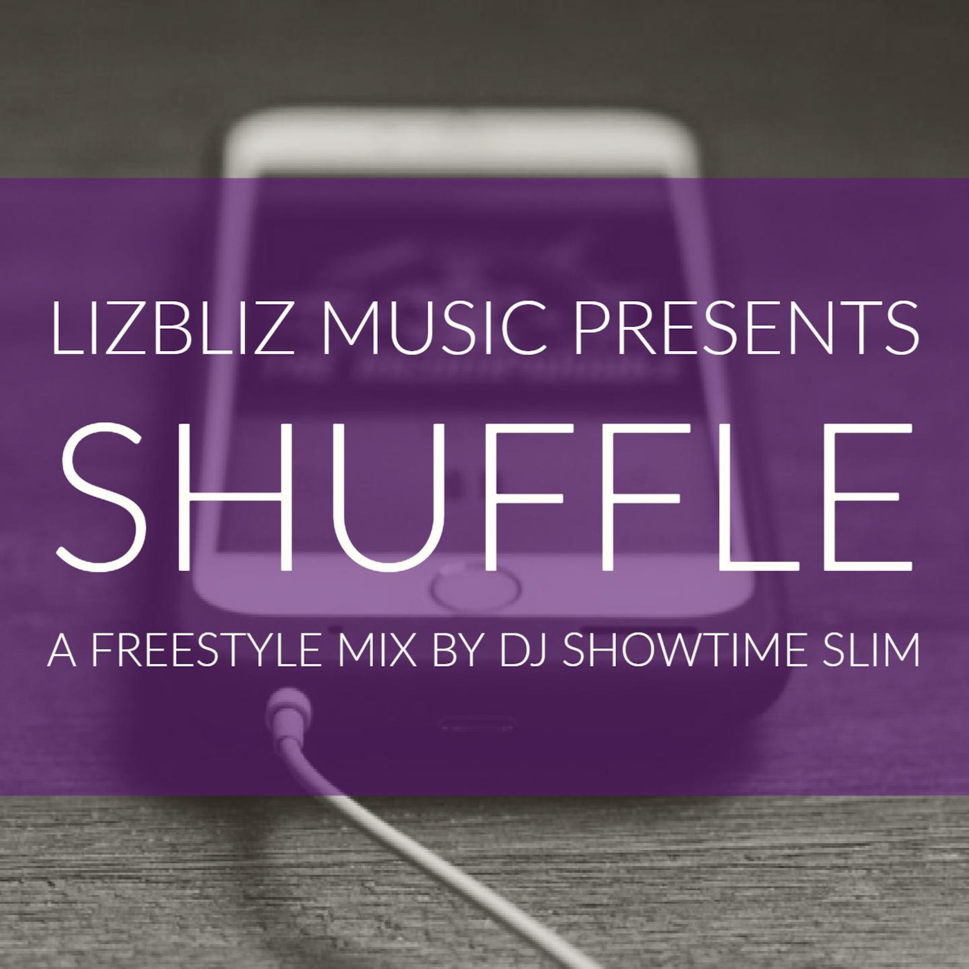 LizBliz Music presents: SHUFFLE Mix by DJ Showtime Slim