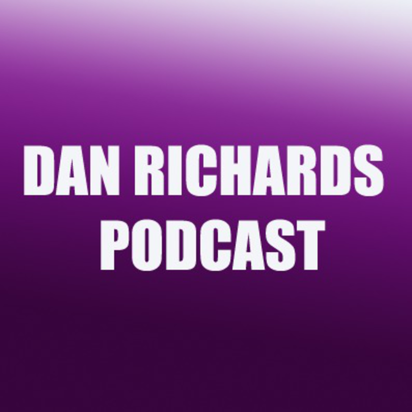 Dan Richards' Podcast podcast artwork