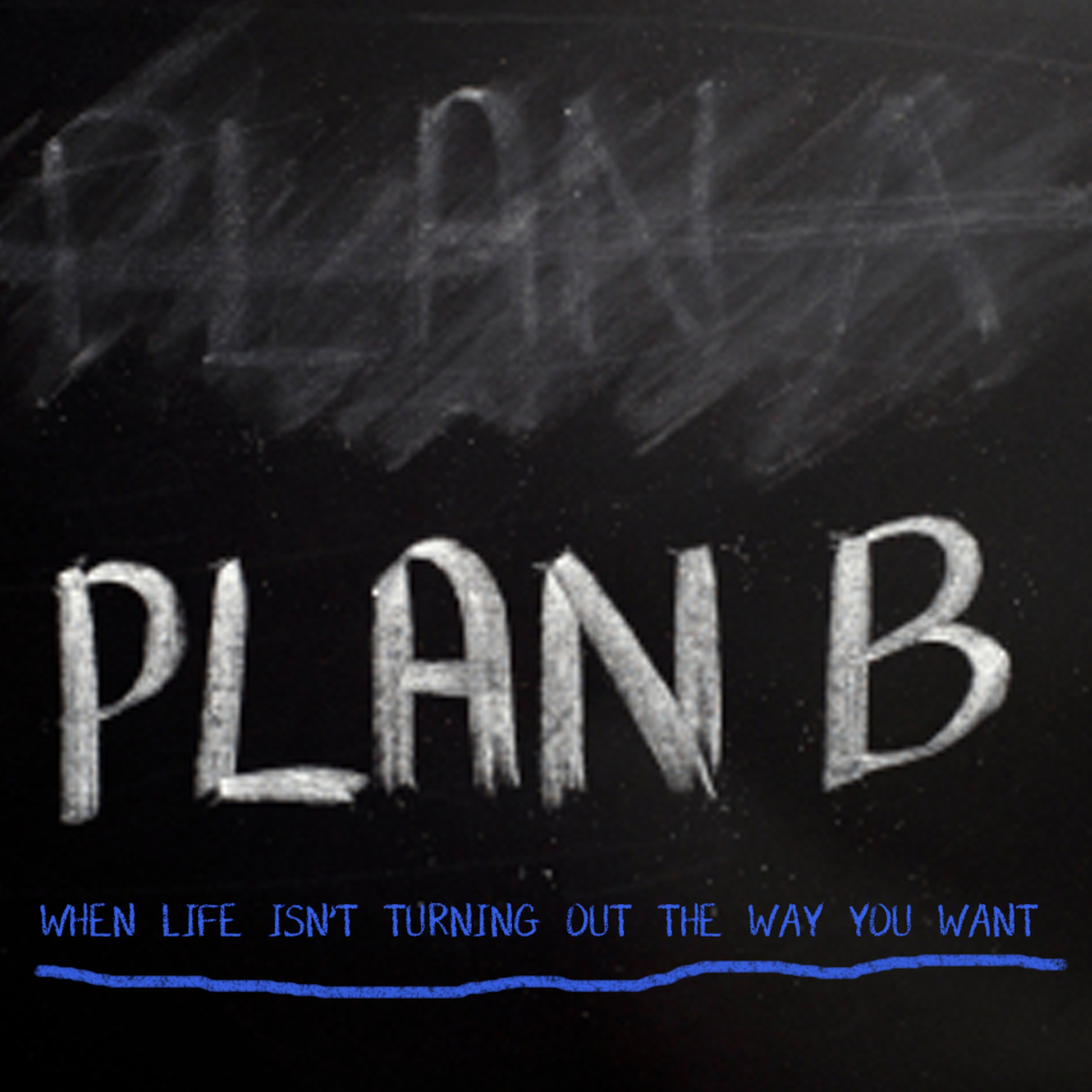 Plan B - When Life Isn't Turning Out The Way You Want (Part 2) episode artwork