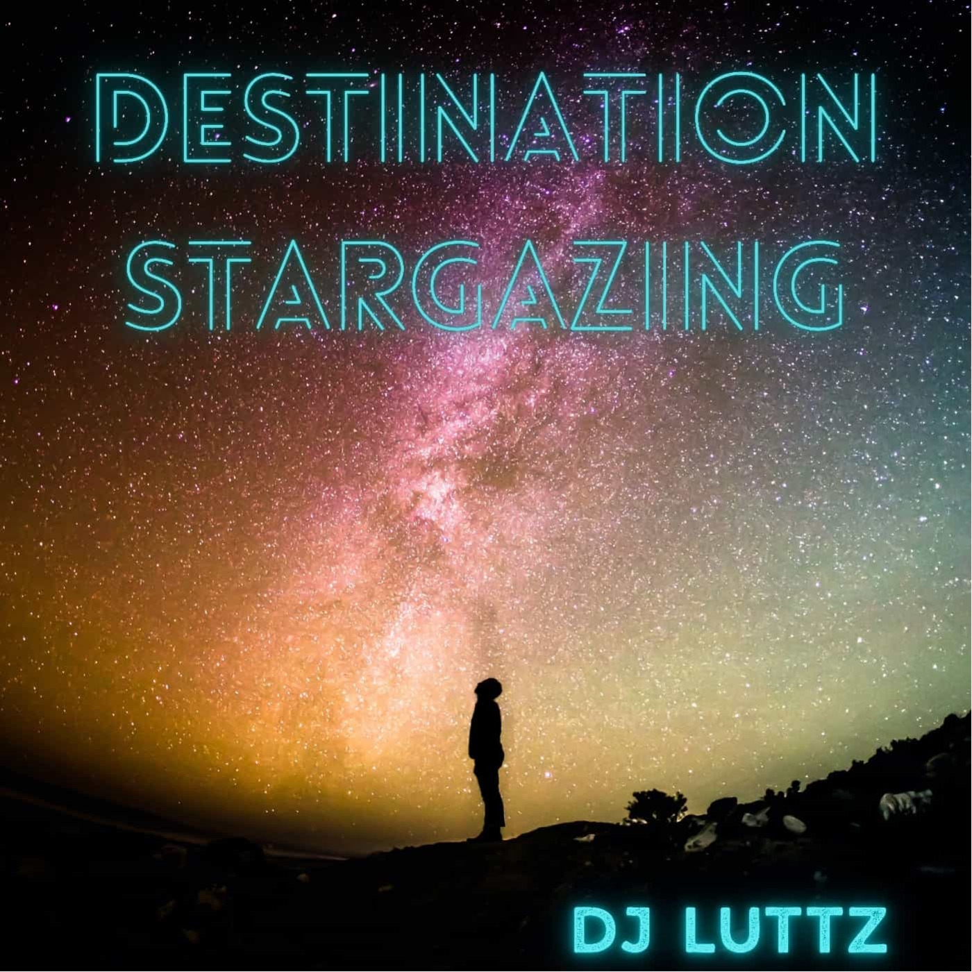 Destination Stargazing mixed by DjLuttz (Deep, Melodic, & Progressive House)