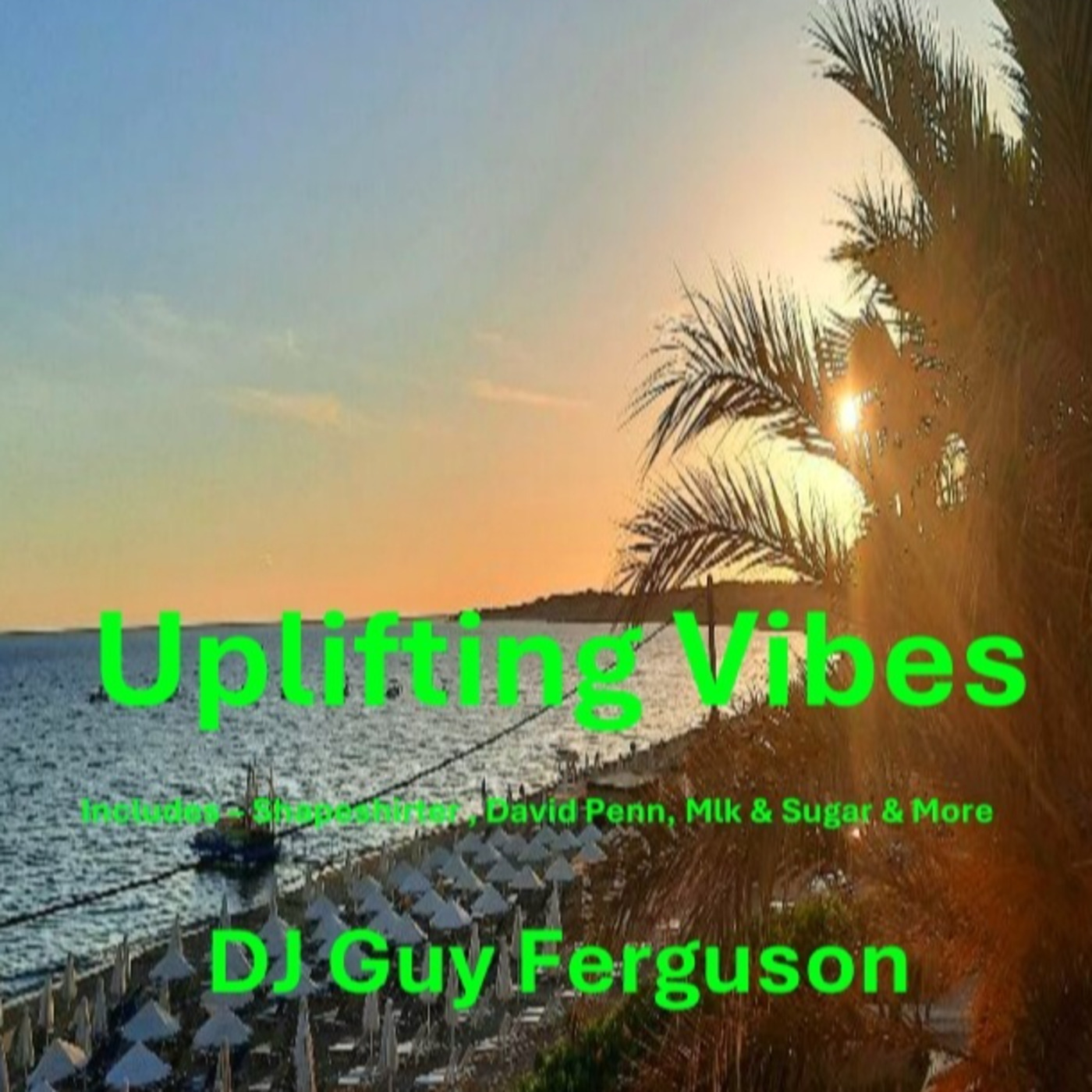 DJ Guy Ferguson - Uplifting Vibes 2024