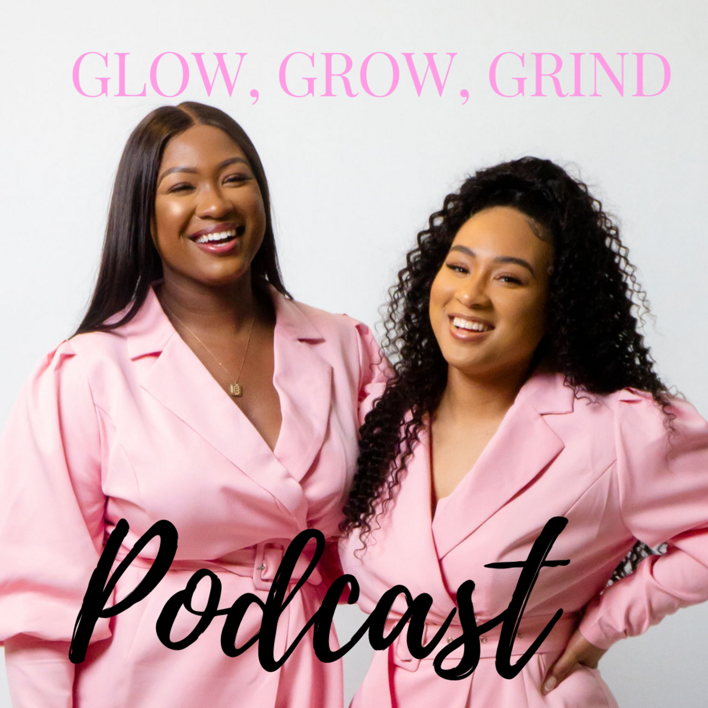 Glow, Grow, & Grind